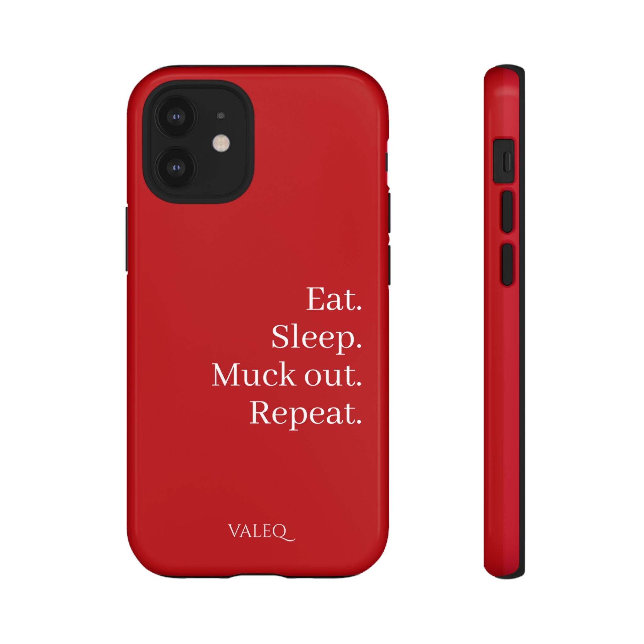 Eat. Sleep. Muck out. Repeat. Red Protective Phone Case