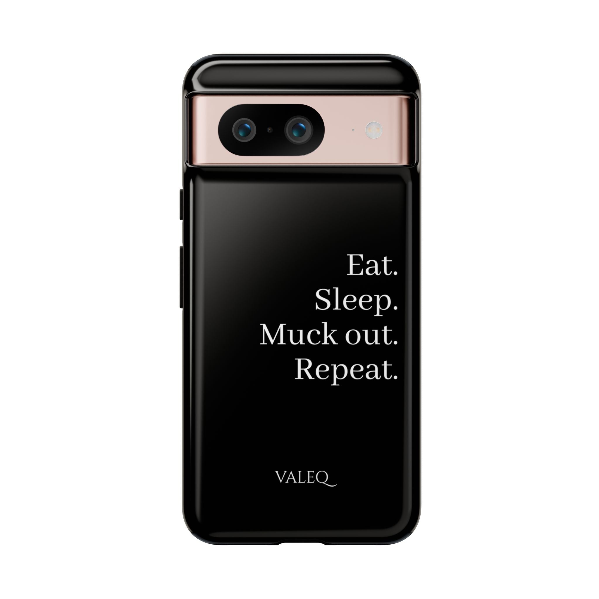 Eat. Sleep. Muck out. Repeat. Tough Phone Case