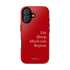 Eat. Sleep. Muck out. Repeat. Red Protective Phone Case