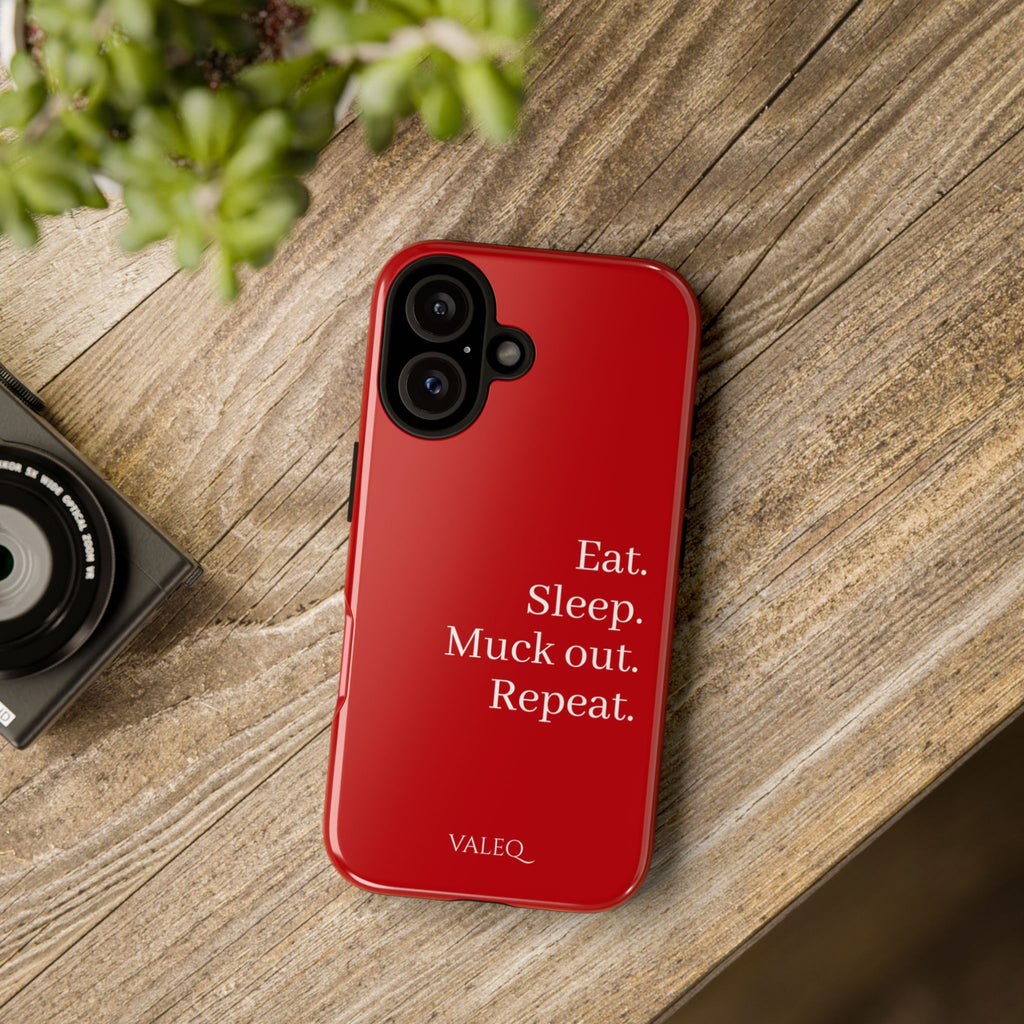 Eat. Sleep. Muck out. Repeat. Red Protective Phone Case