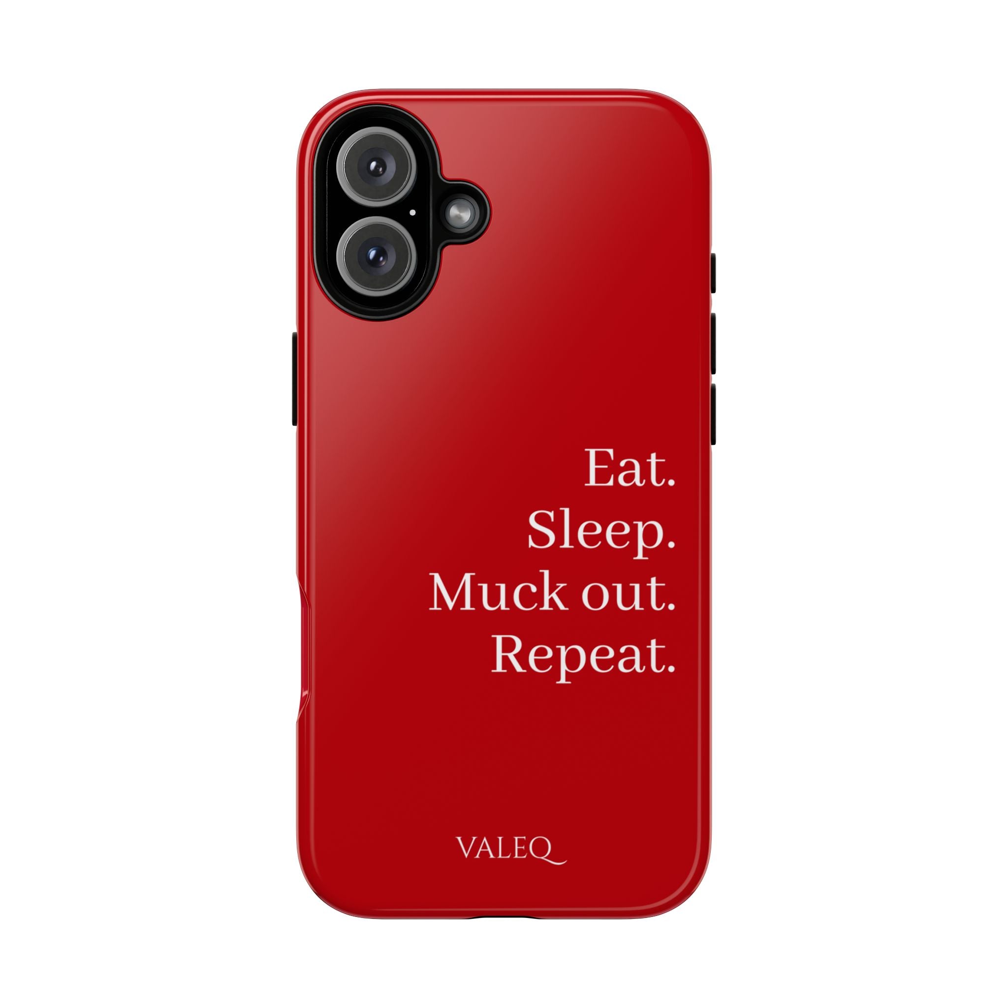 Eat. Sleep. Muck out. Repeat. Red Protective Phone Case