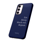 Eat. Sleep. Muck Out. Repeat. Tough Navy Phone Case