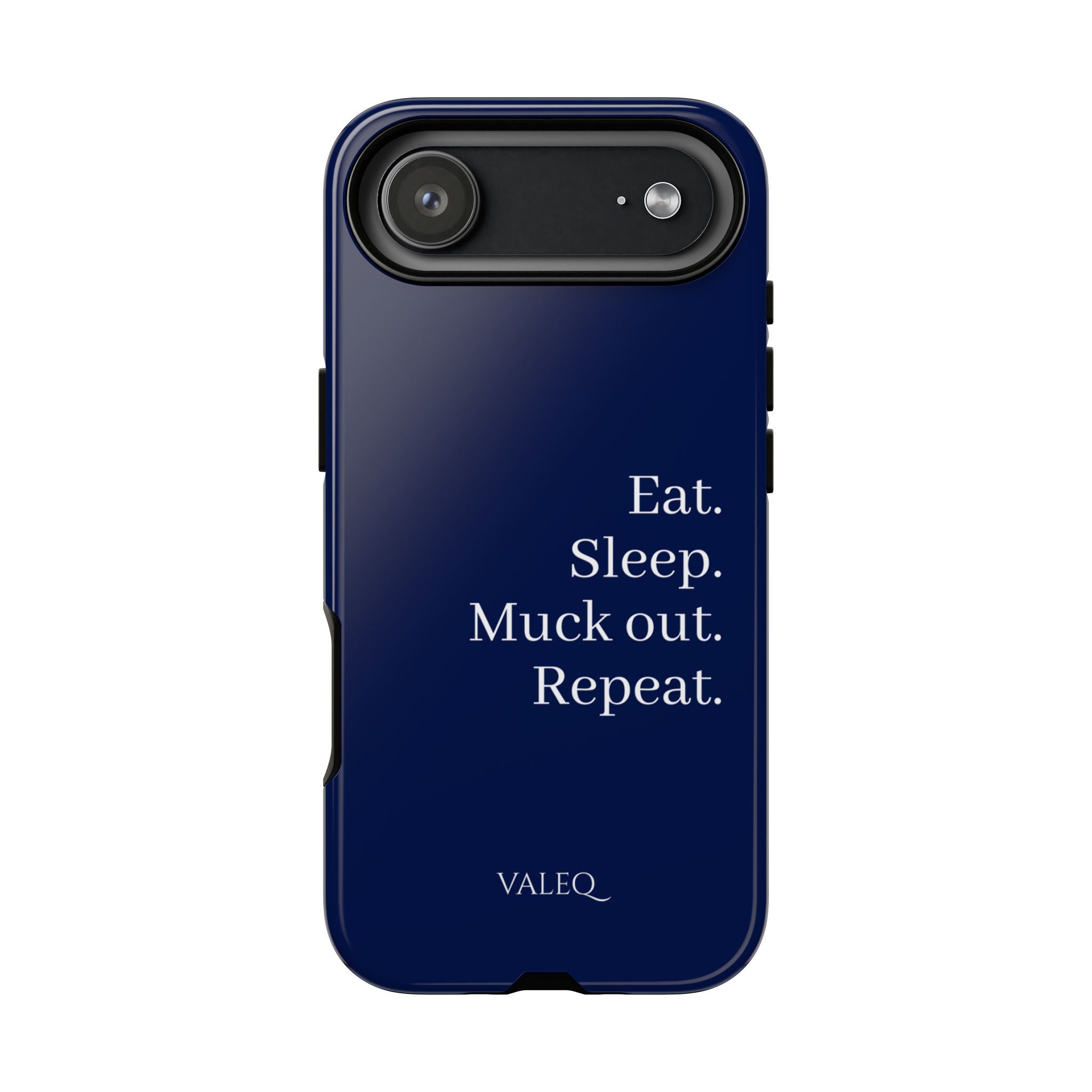 Eat. Sleep. Muck Out. Repeat. Tough Navy Phone Case