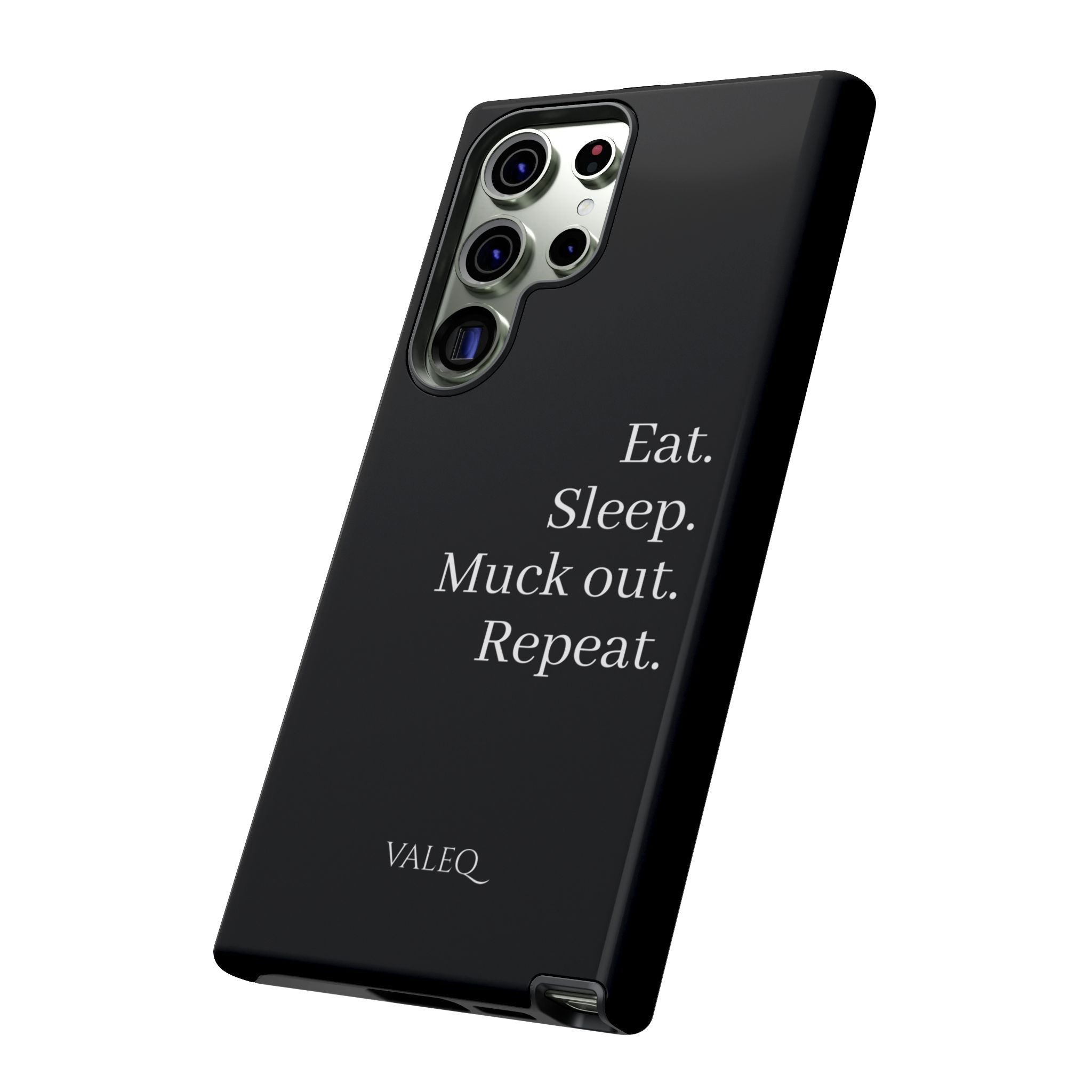 Eat. Sleep. Muck out. Repeat. Tough Phone Case