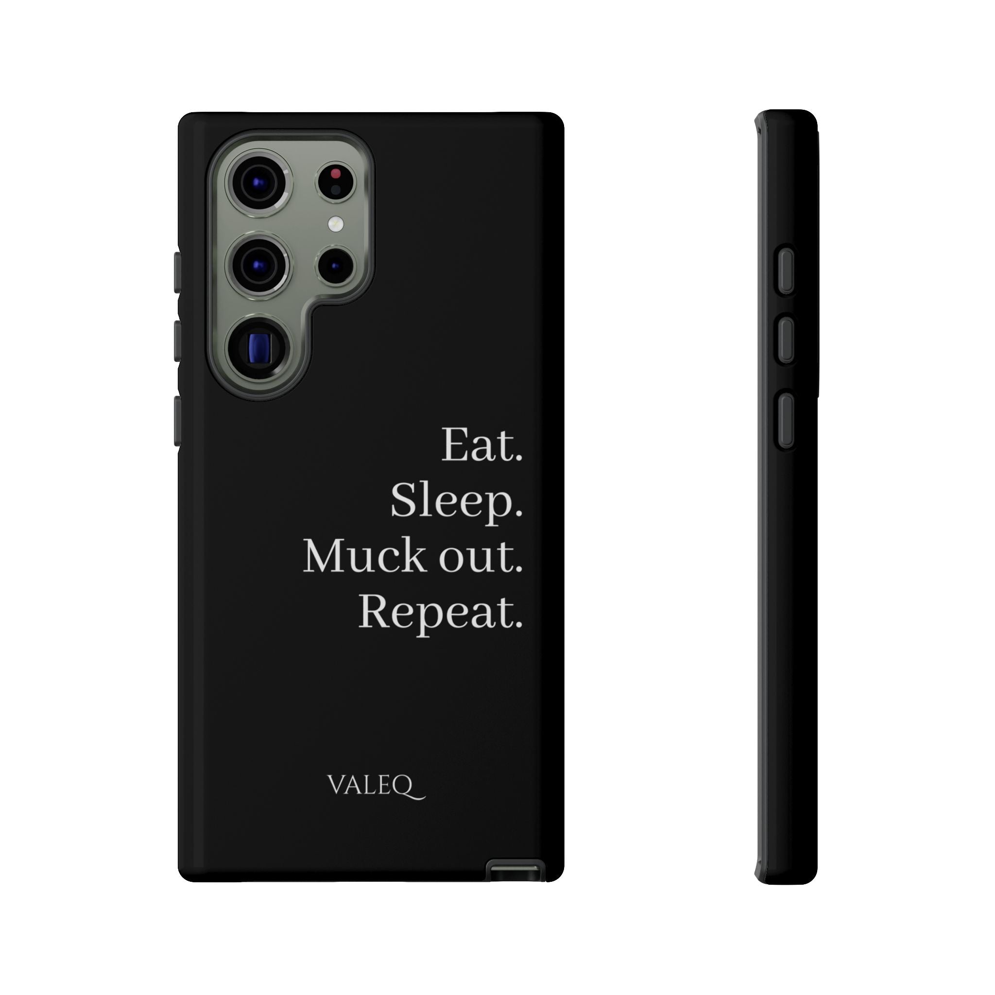 Eat. Sleep. Muck out. Repeat. Tough Phone Case