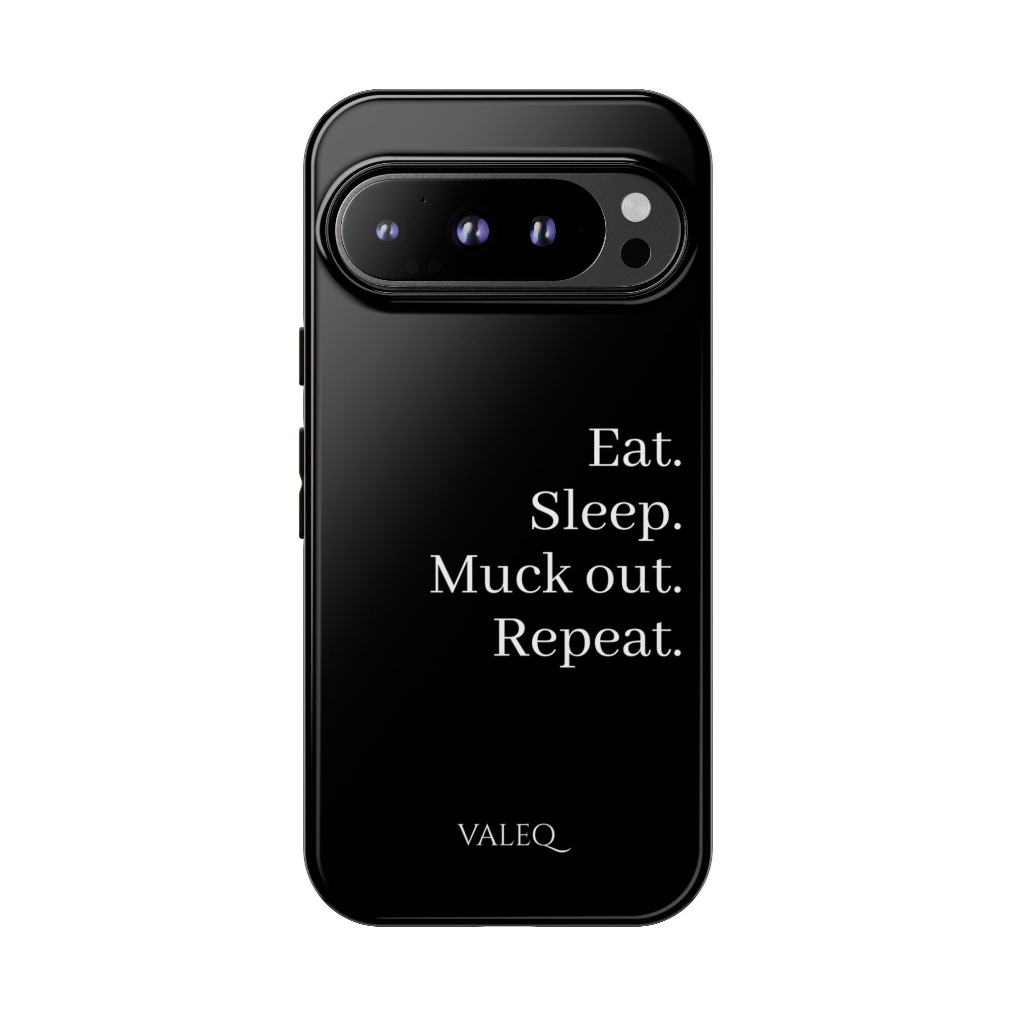 Eat. Sleep. Muck out. Repeat. Tough Phone Case