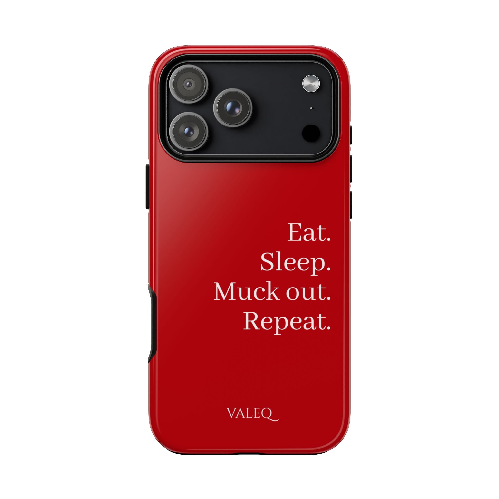 Eat. Sleep. Muck out. Repeat. Red Protective Phone Case