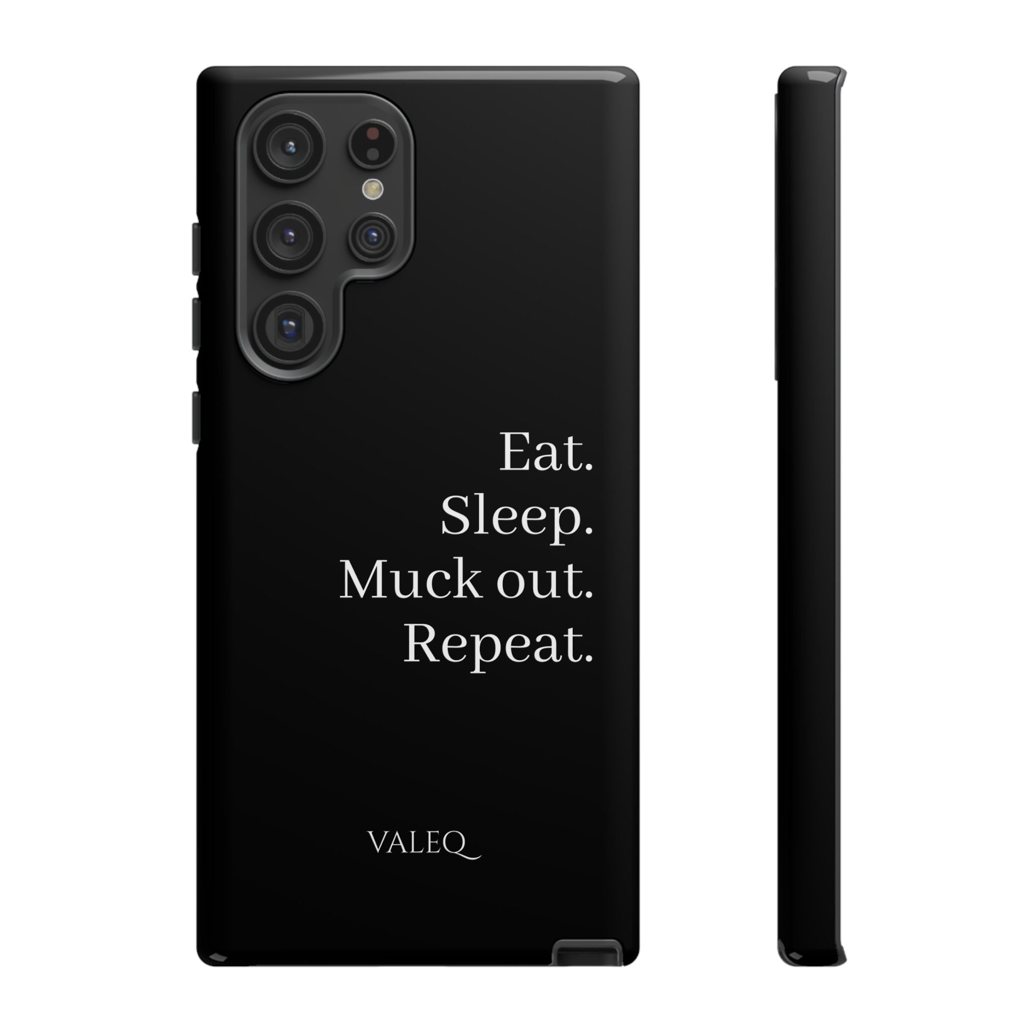 Eat. Sleep. Muck out. Repeat. Tough Phone Case