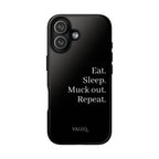 Eat. Sleep. Muck out. Repeat. Tough Phone Case