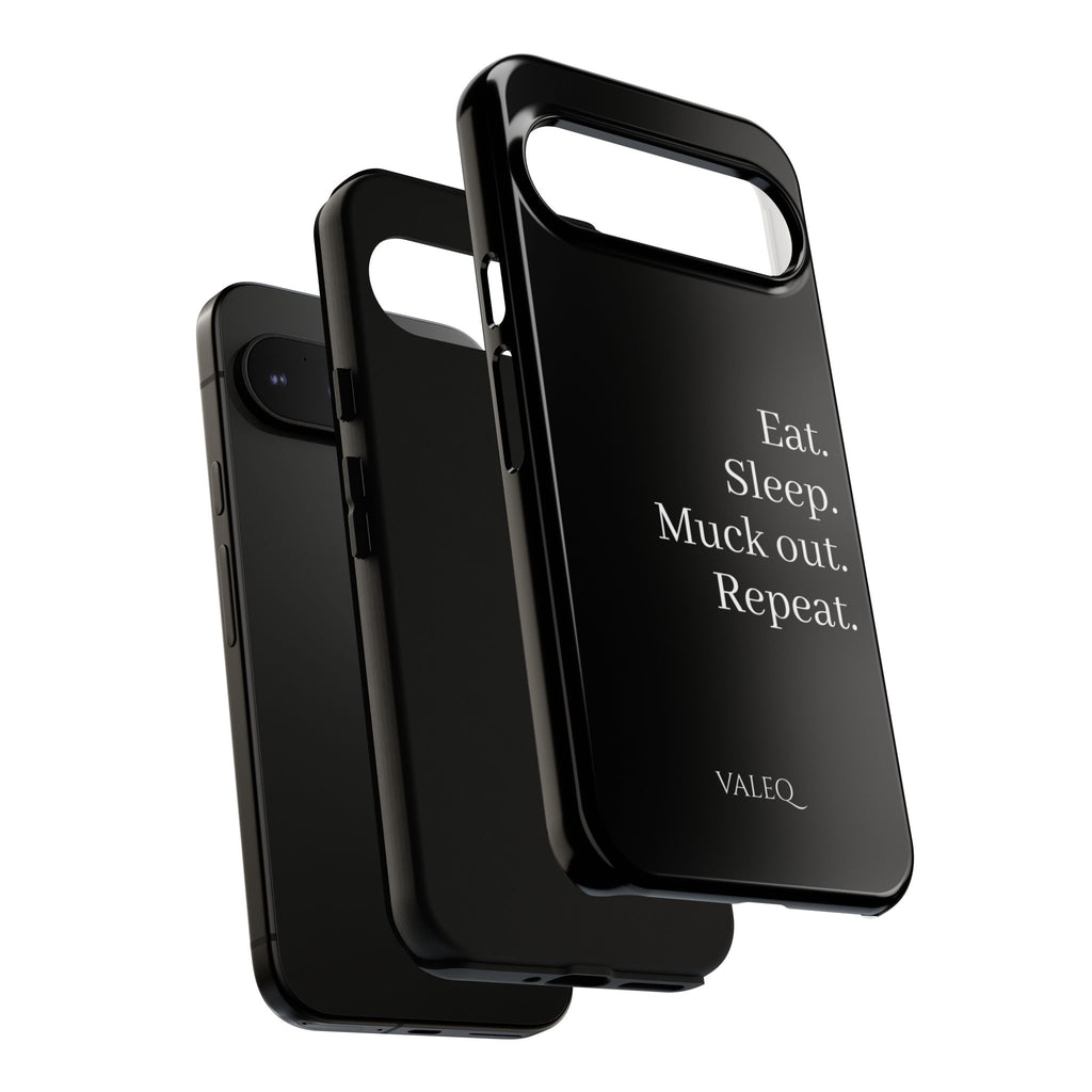 Eat. Sleep. Muck out. Repeat. Tough Phone Case