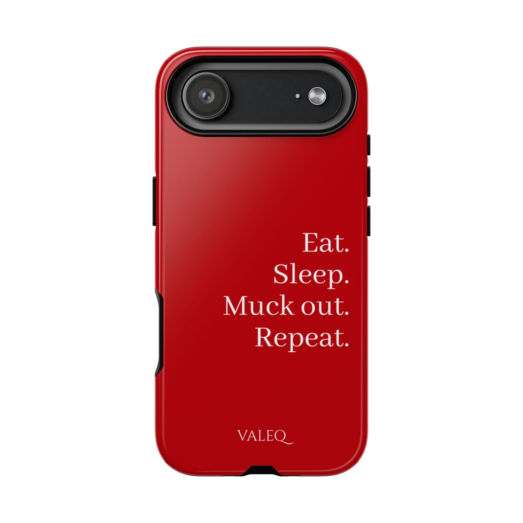 Eat. Sleep. Muck out. Repeat. Red Protective Phone Case