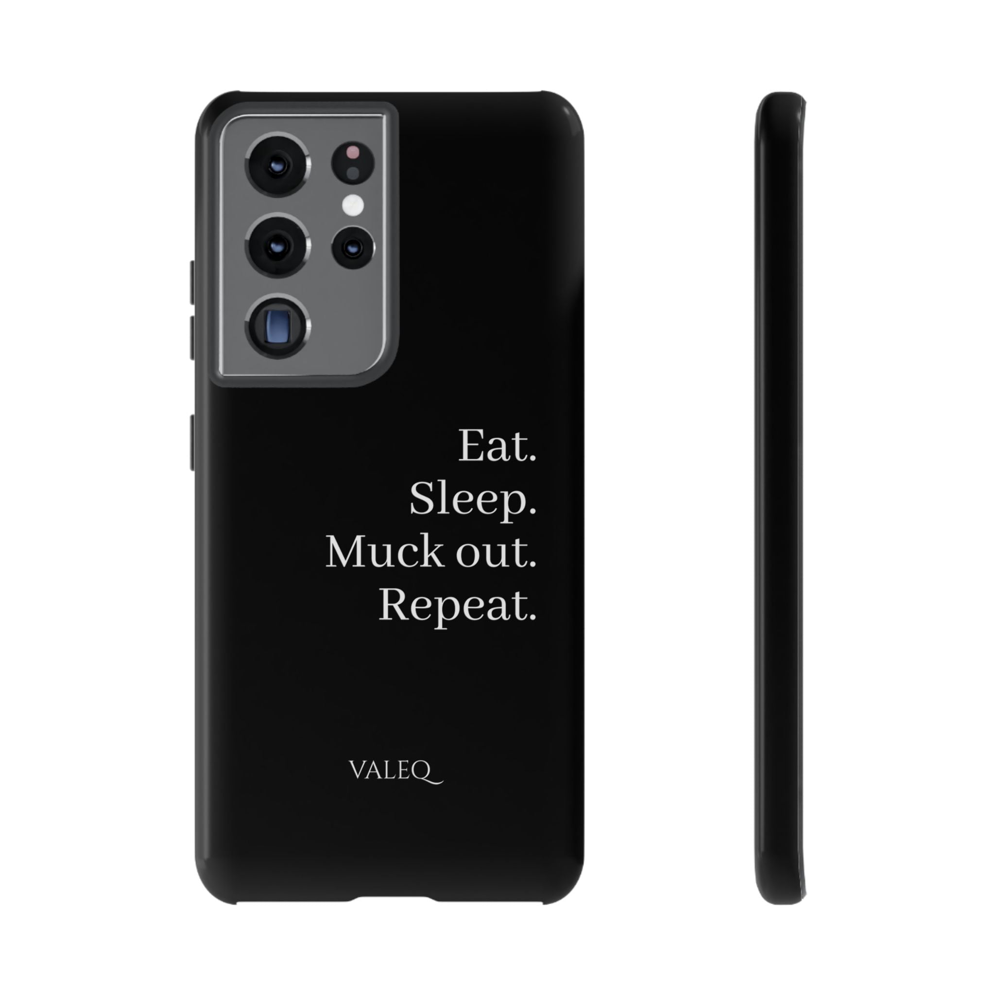 Eat. Sleep. Muck out. Repeat. Tough Phone Case