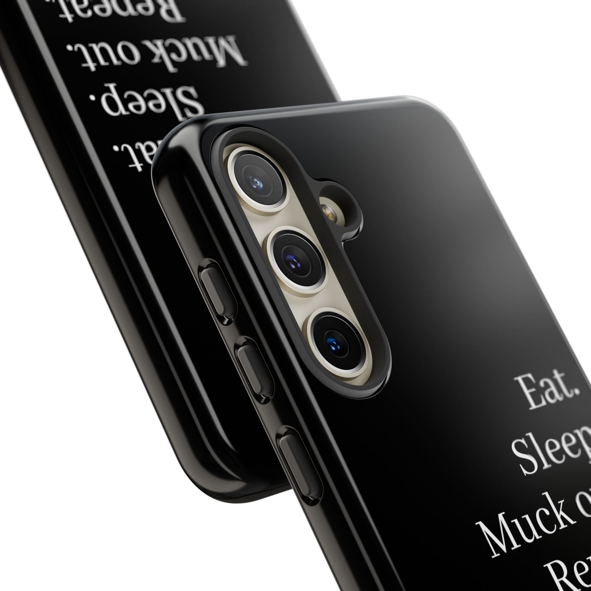 Eat. Sleep. Muck out. Repeat. Tough Phone Case