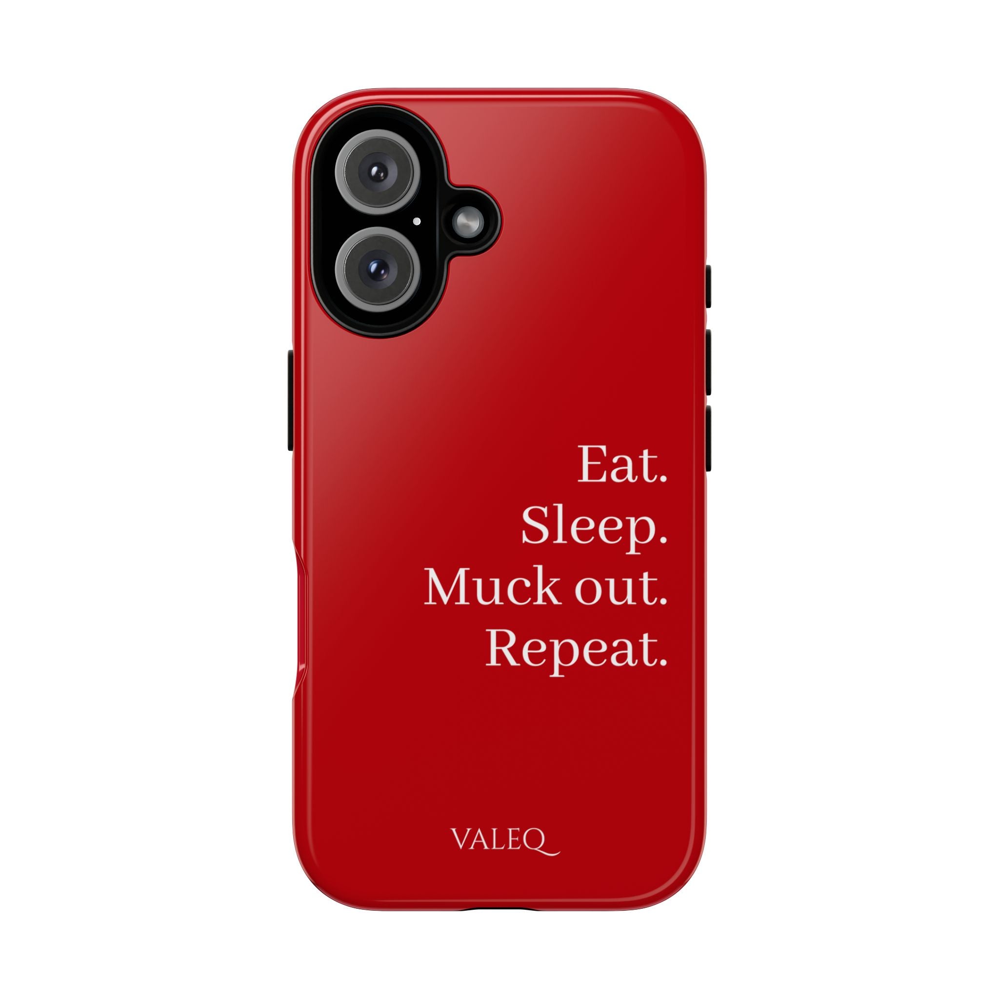 Eat. Sleep. Muck out. Repeat. Red Protective Phone Case