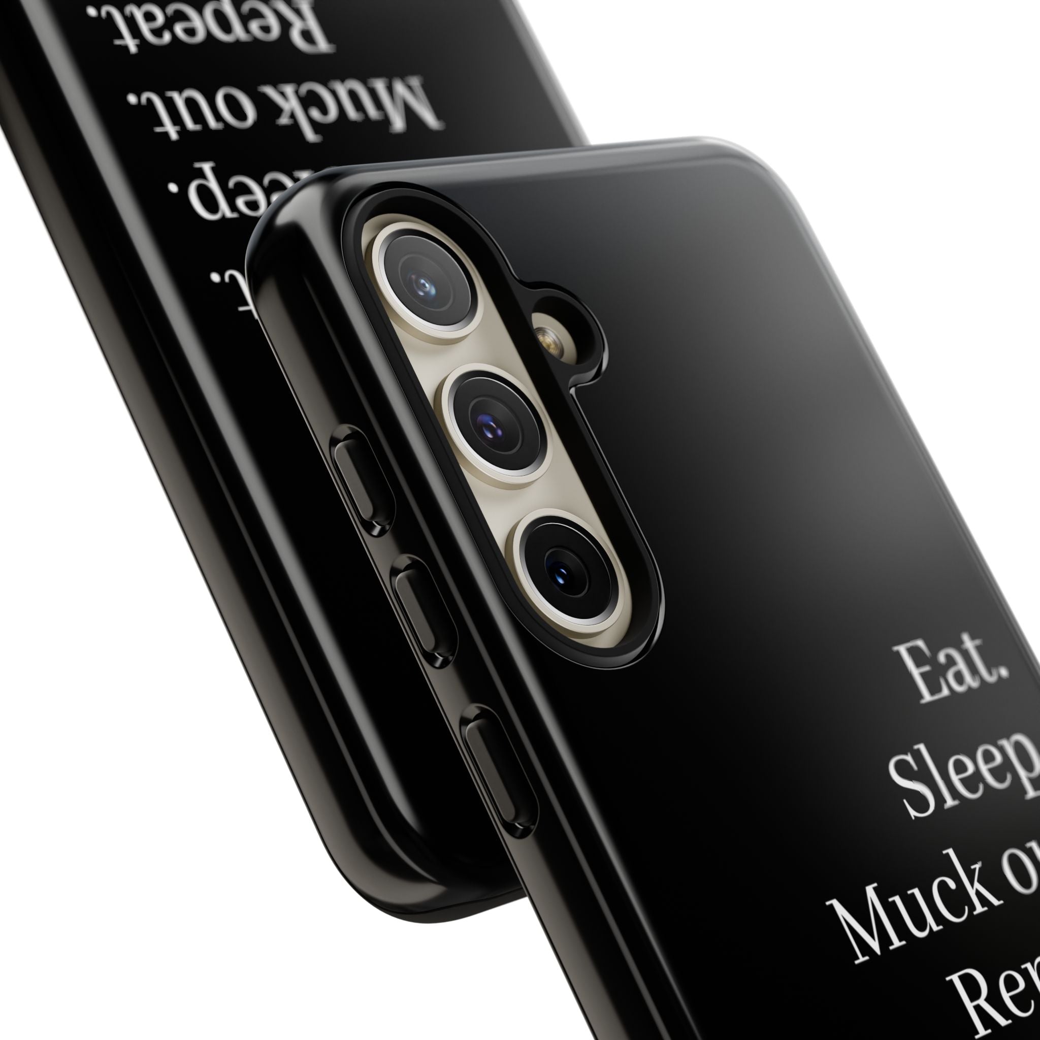 Eat. Sleep. Muck out. Repeat. Tough Phone Case
