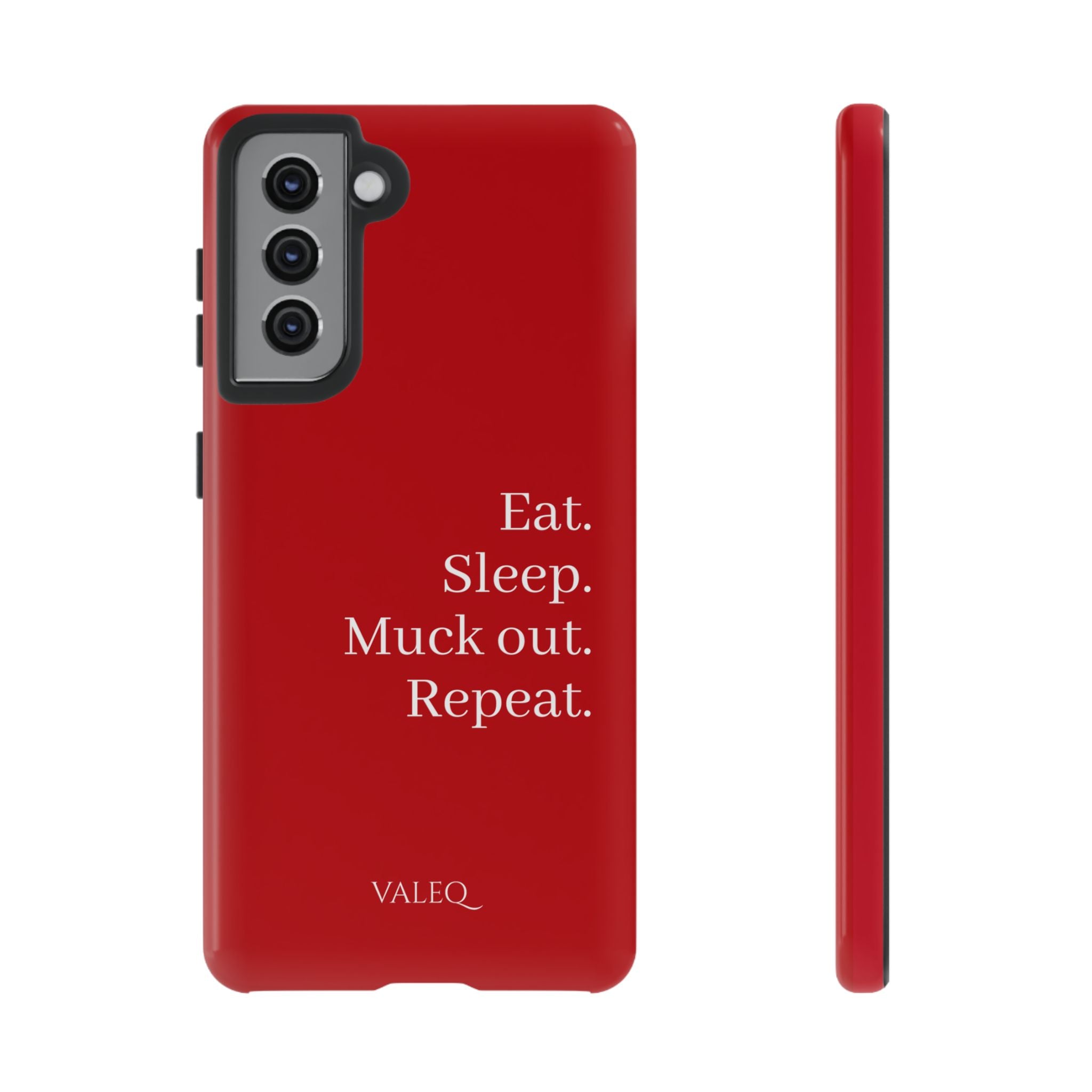 Eat. Sleep. Muck out. Repeat. Red Protective Phone Case