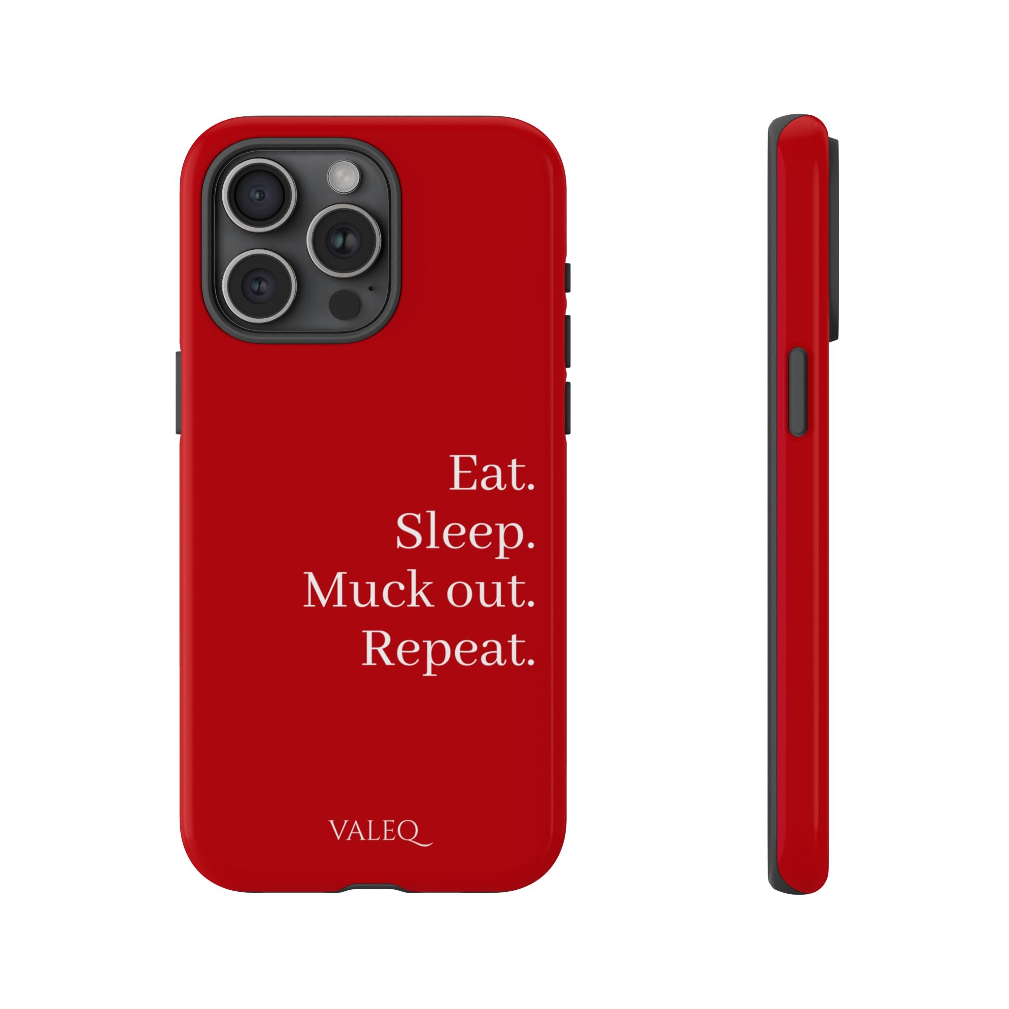 Eat. Sleep. Muck out. Repeat. Red Protective Phone Case