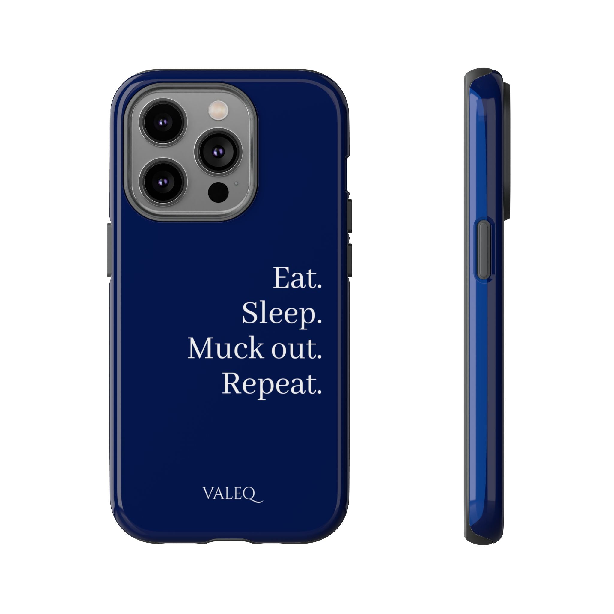 Eat. Sleep. Muck Out. Repeat. Tough Navy Phone Case