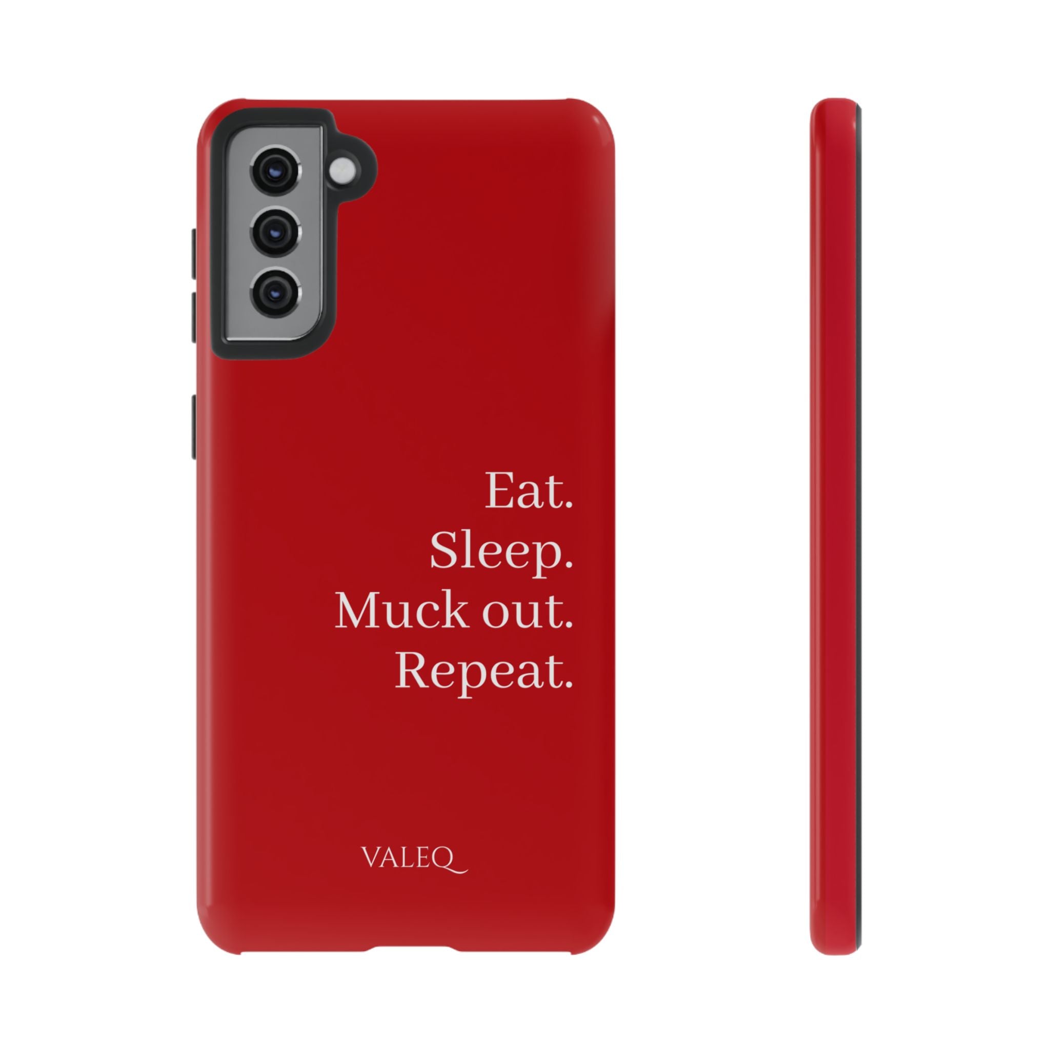Eat. Sleep. Muck out. Repeat. Red Protective Phone Case