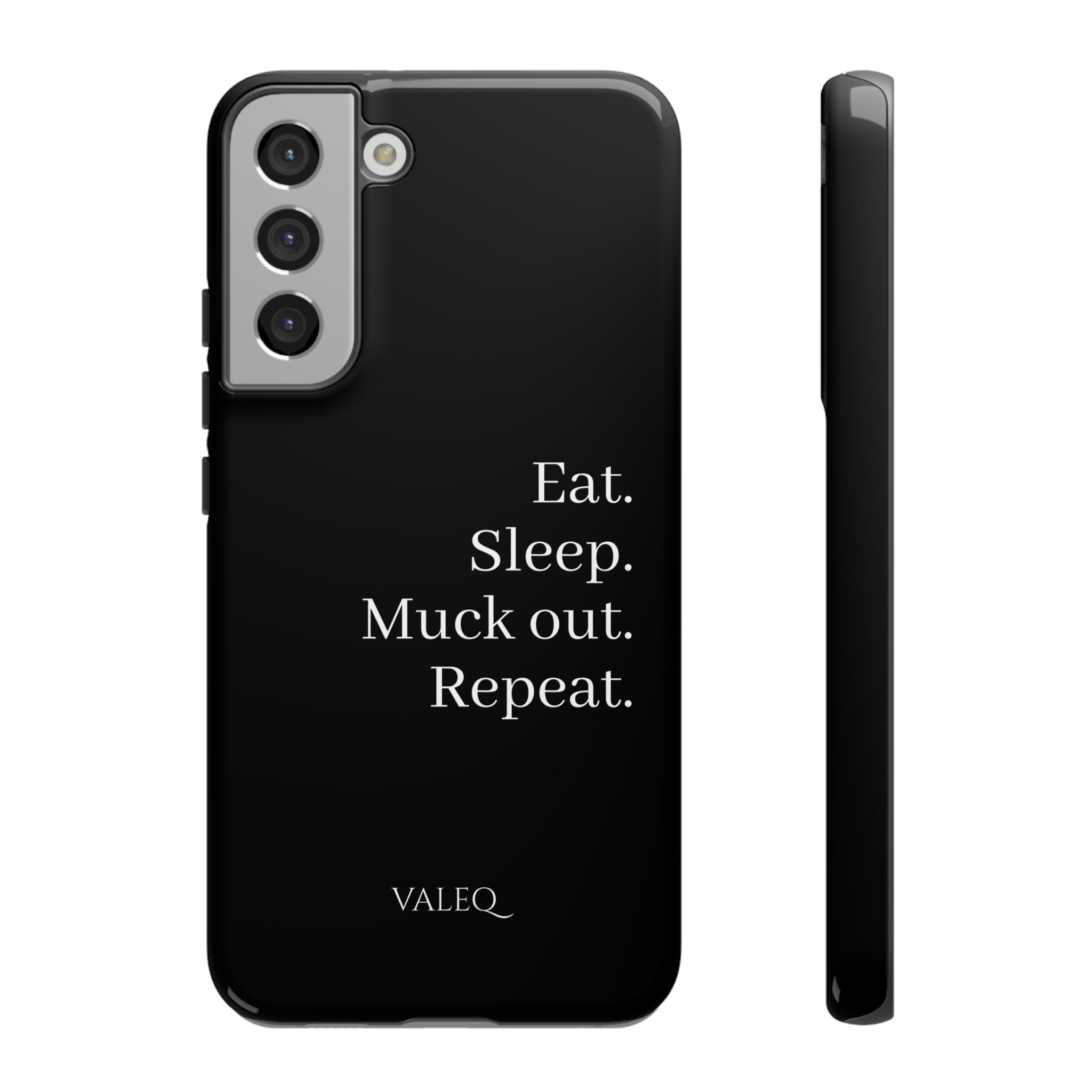 Eat. Sleep. Muck out. Repeat. Tough Phone Case