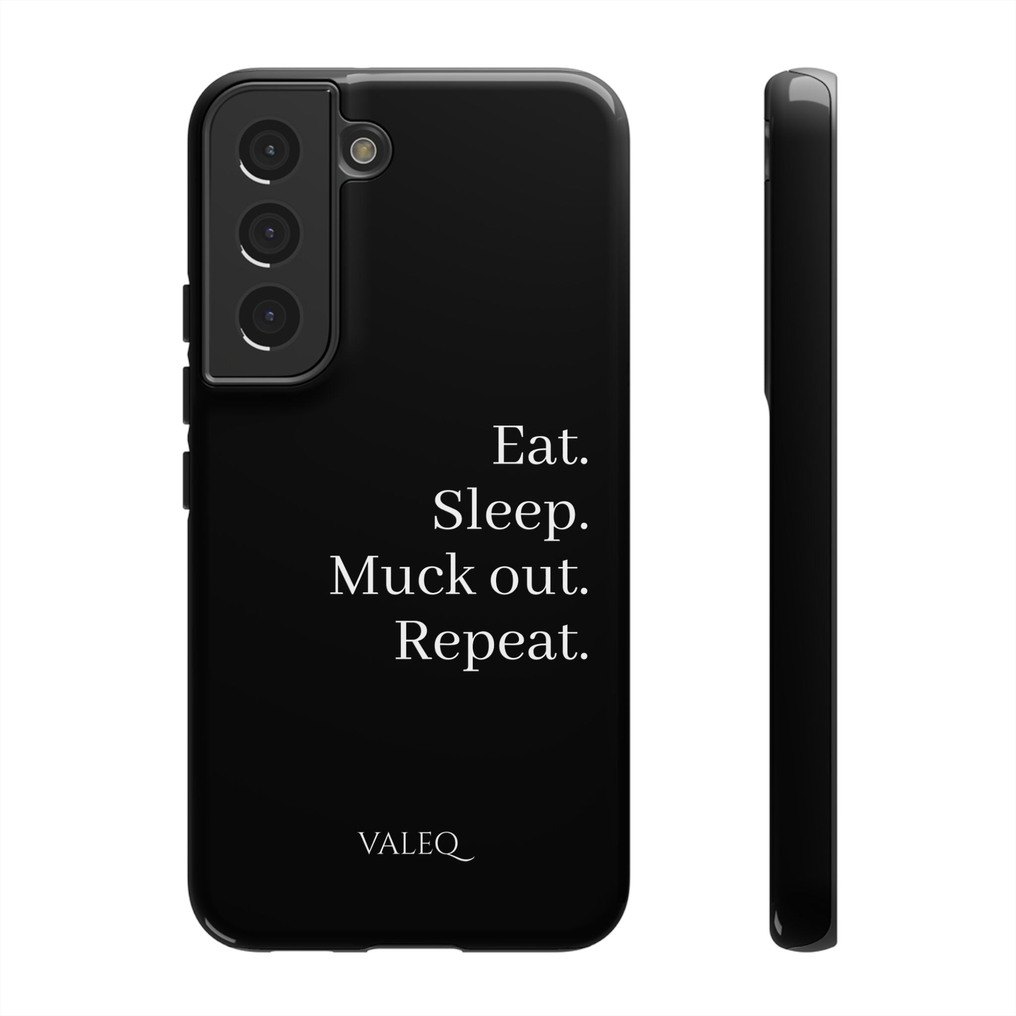 Eat. Sleep. Muck out. Repeat. Tough Phone Case