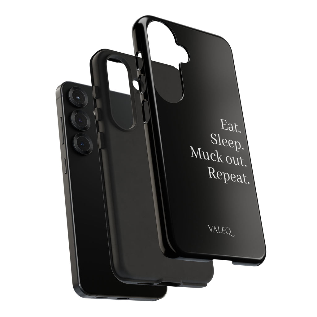 Eat. Sleep. Muck out. Repeat. Tough Phone Case