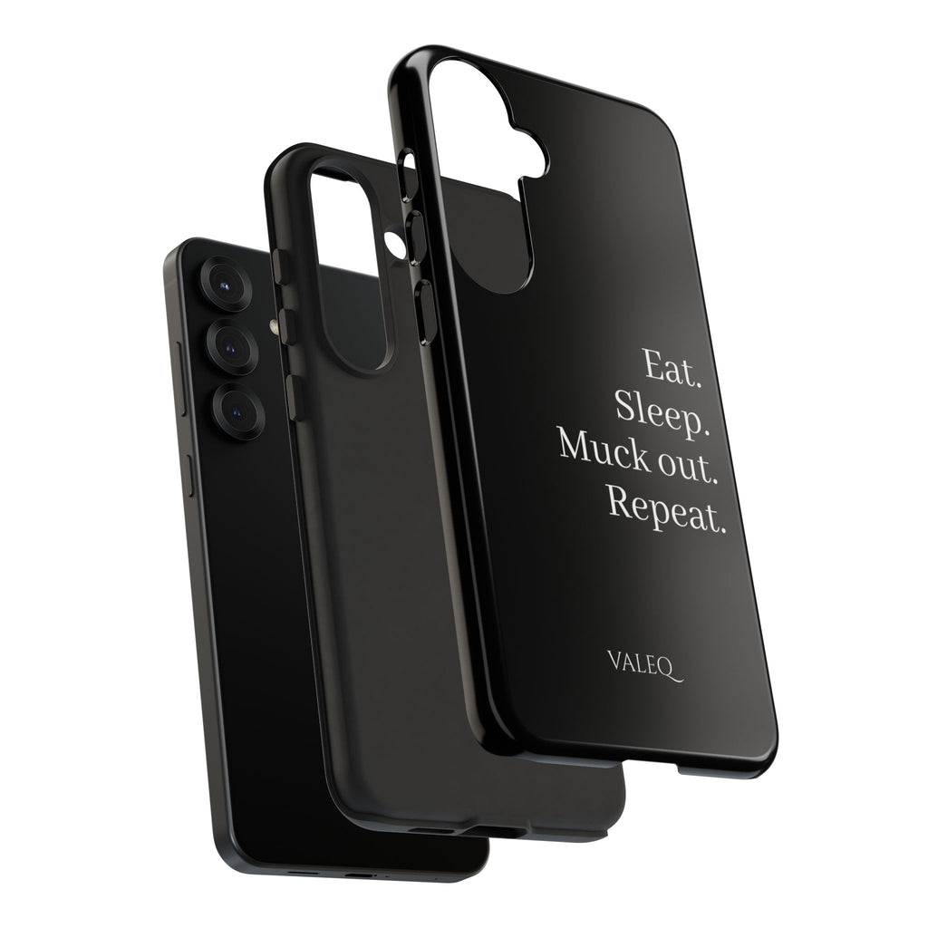 Eat. Sleep. Muck out. Repeat. Tough Phone Case