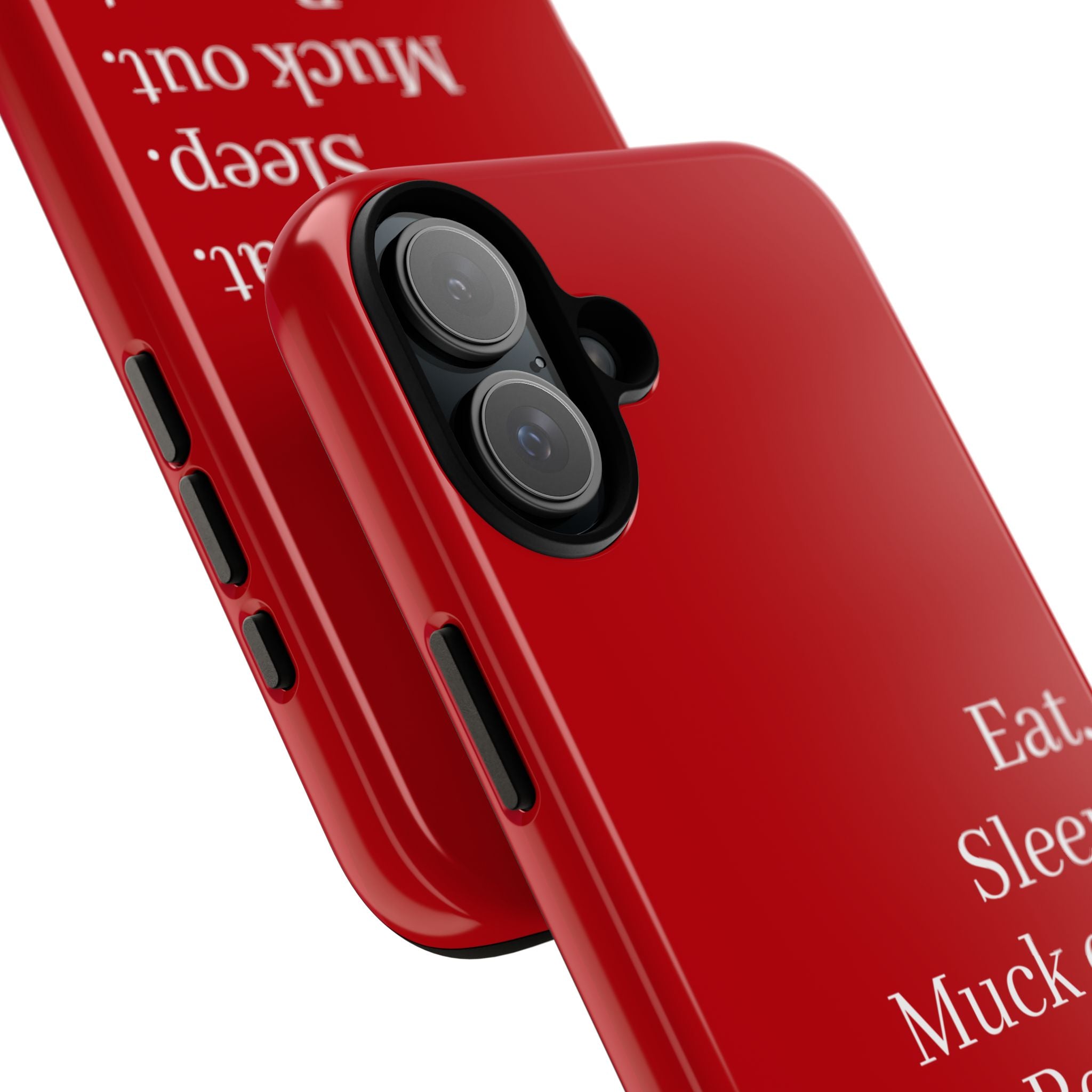 Eat. Sleep. Muck out. Repeat. Red Protective Phone Case