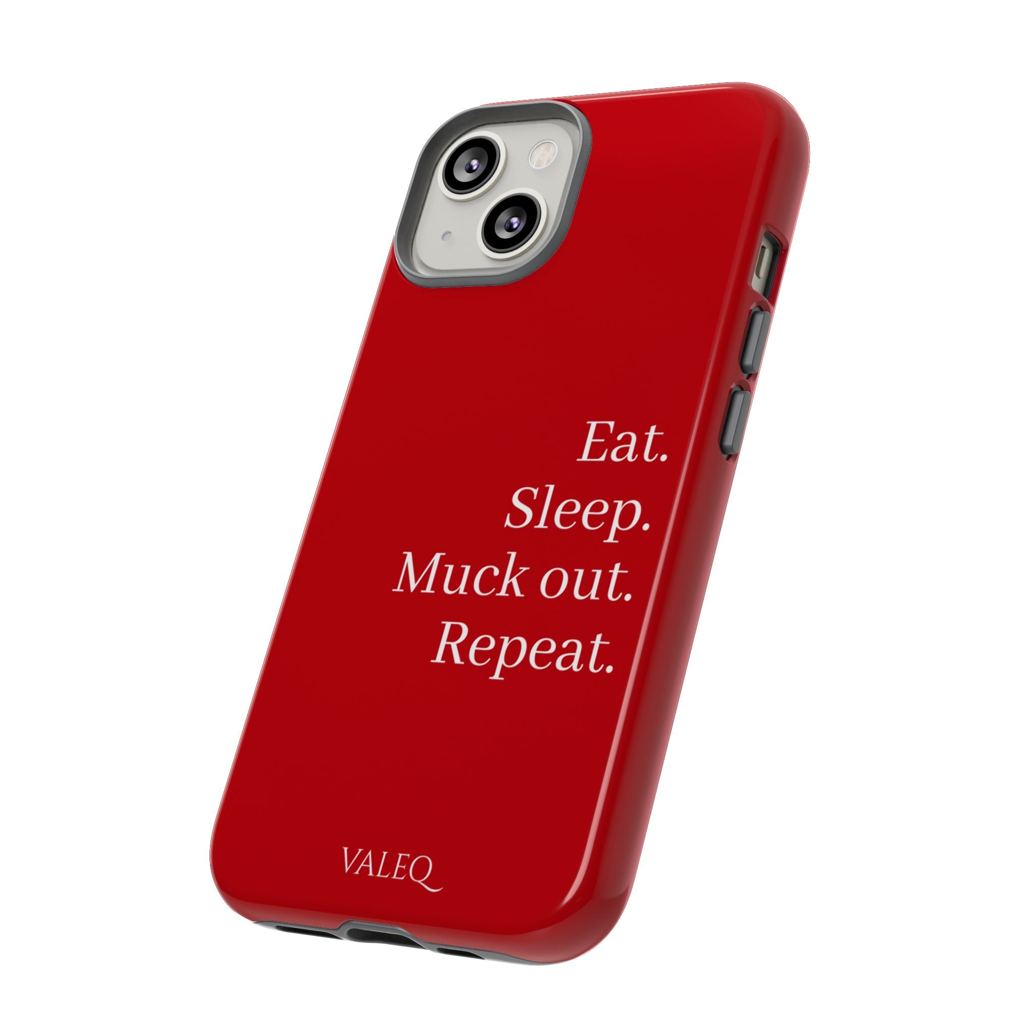 Eat. Sleep. Muck out. Repeat. Red Protective Phone Case