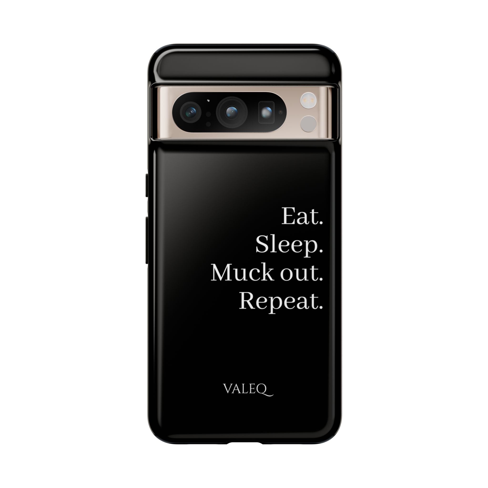 Eat. Sleep. Muck out. Repeat. Tough Phone Case