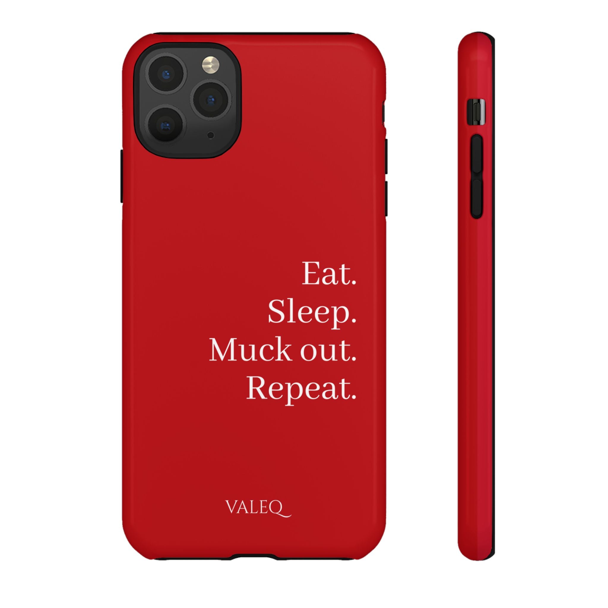 Eat. Sleep. Muck out. Repeat. Red Protective Phone Case