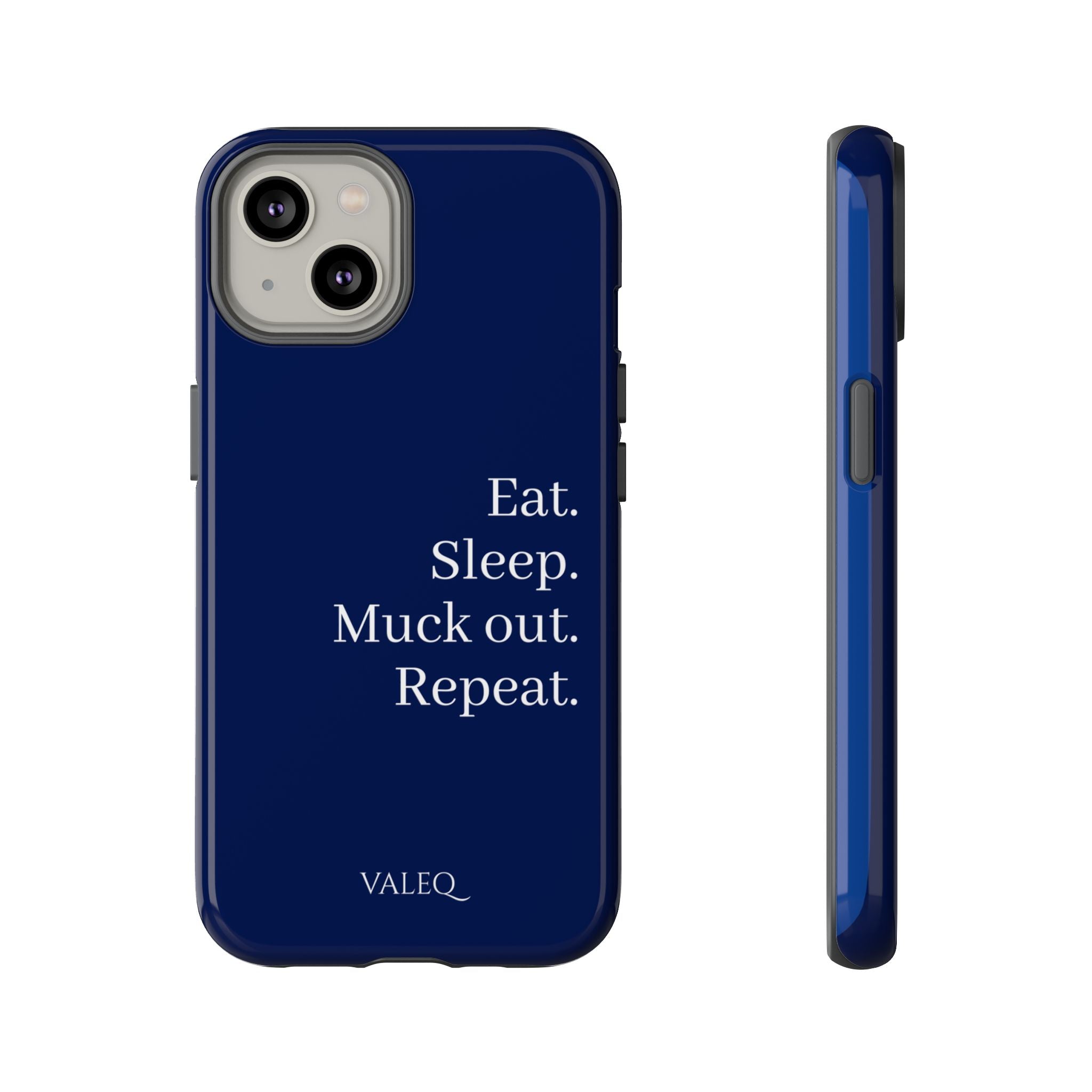 Eat. Sleep. Muck Out. Repeat. Tough Navy Phone Case