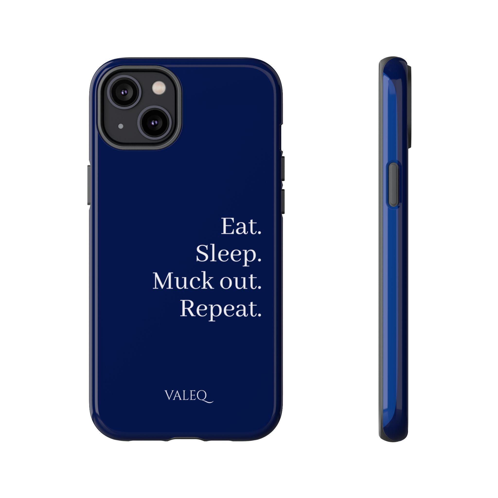 Eat. Sleep. Muck Out. Repeat. Tough Navy Phone Case