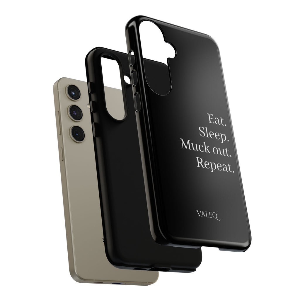 Eat. Sleep. Muck out. Repeat. Tough Phone Case
