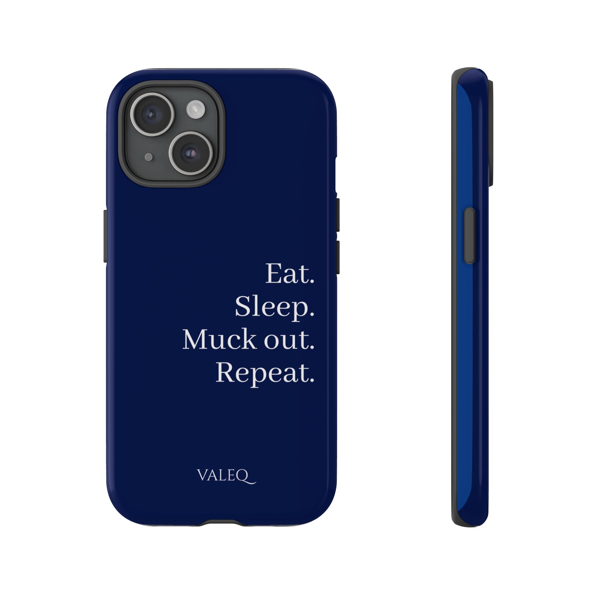 Eat. Sleep. Muck Out. Repeat. Tough Navy Phone Case