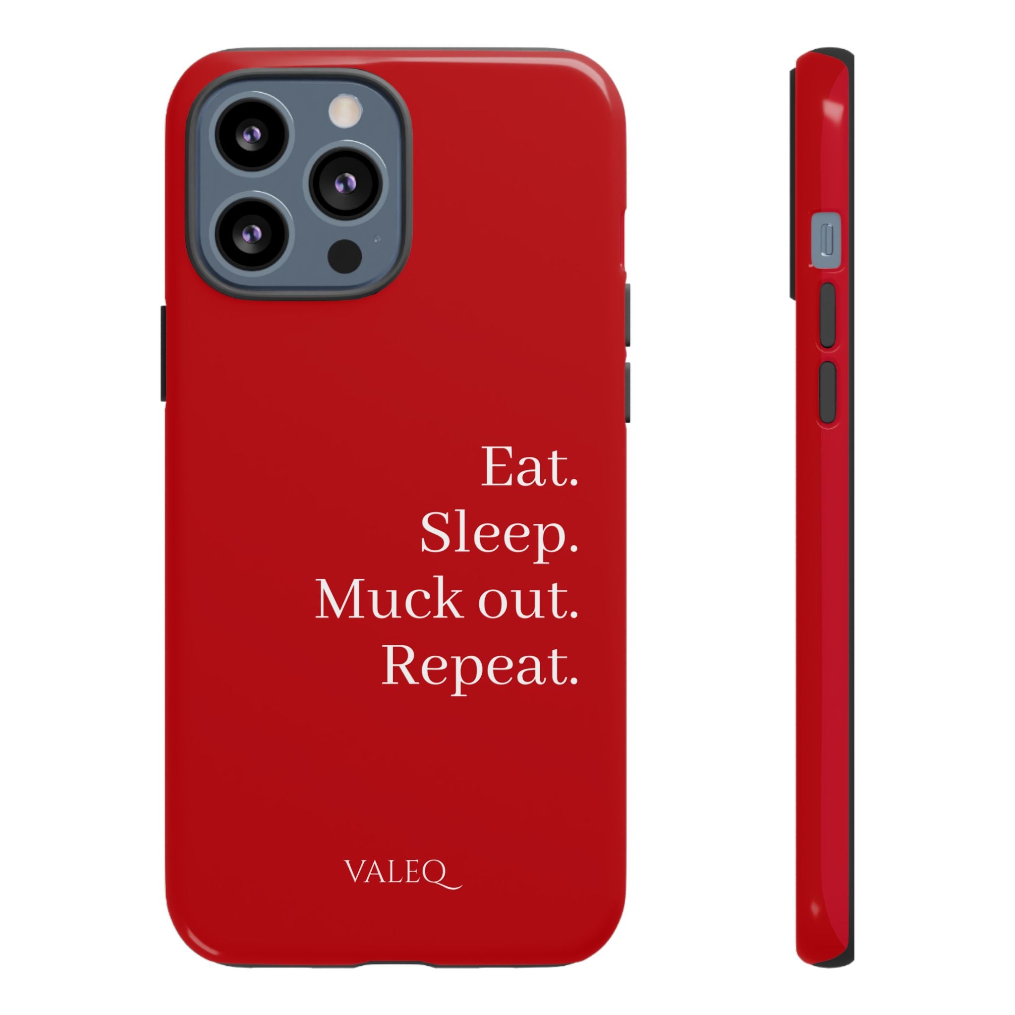 Eat. Sleep. Muck out. Repeat. Red Protective Phone Case