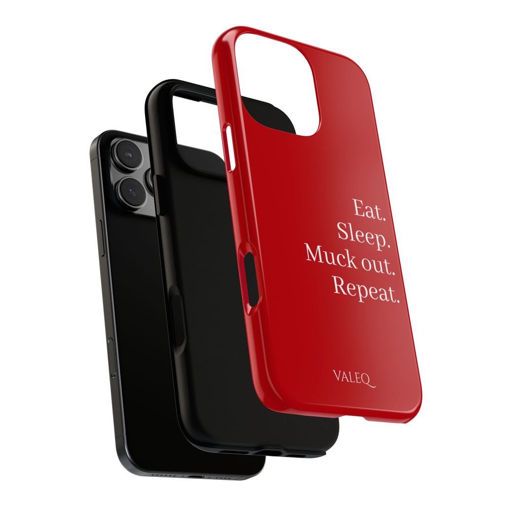 Eat. Sleep. Muck out. Repeat. Red Protective Phone Case