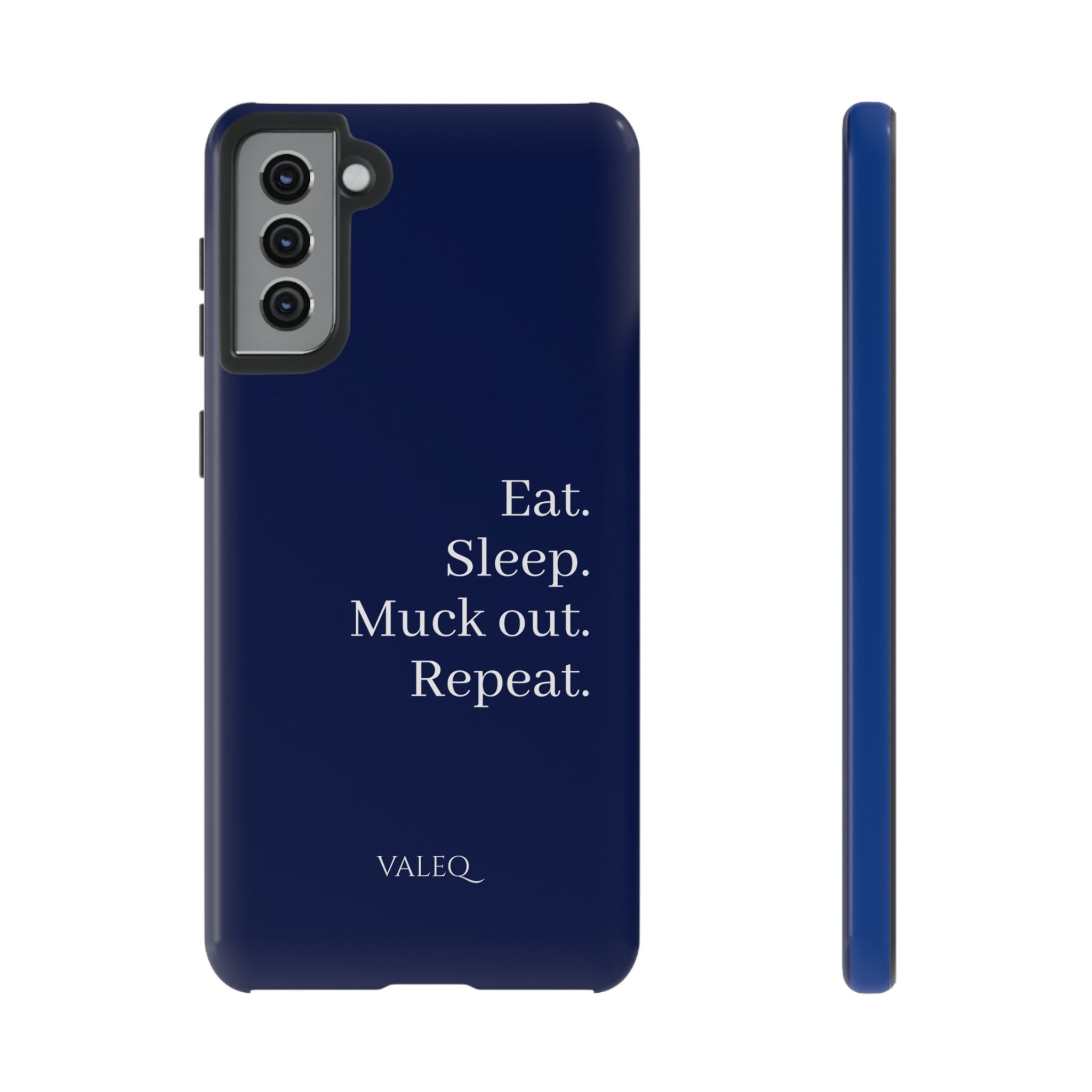 Eat. Sleep. Muck Out. Repeat. Tough Navy Phone Case
