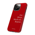 Eat. Sleep. Muck out. Repeat. Red Protective Phone Case