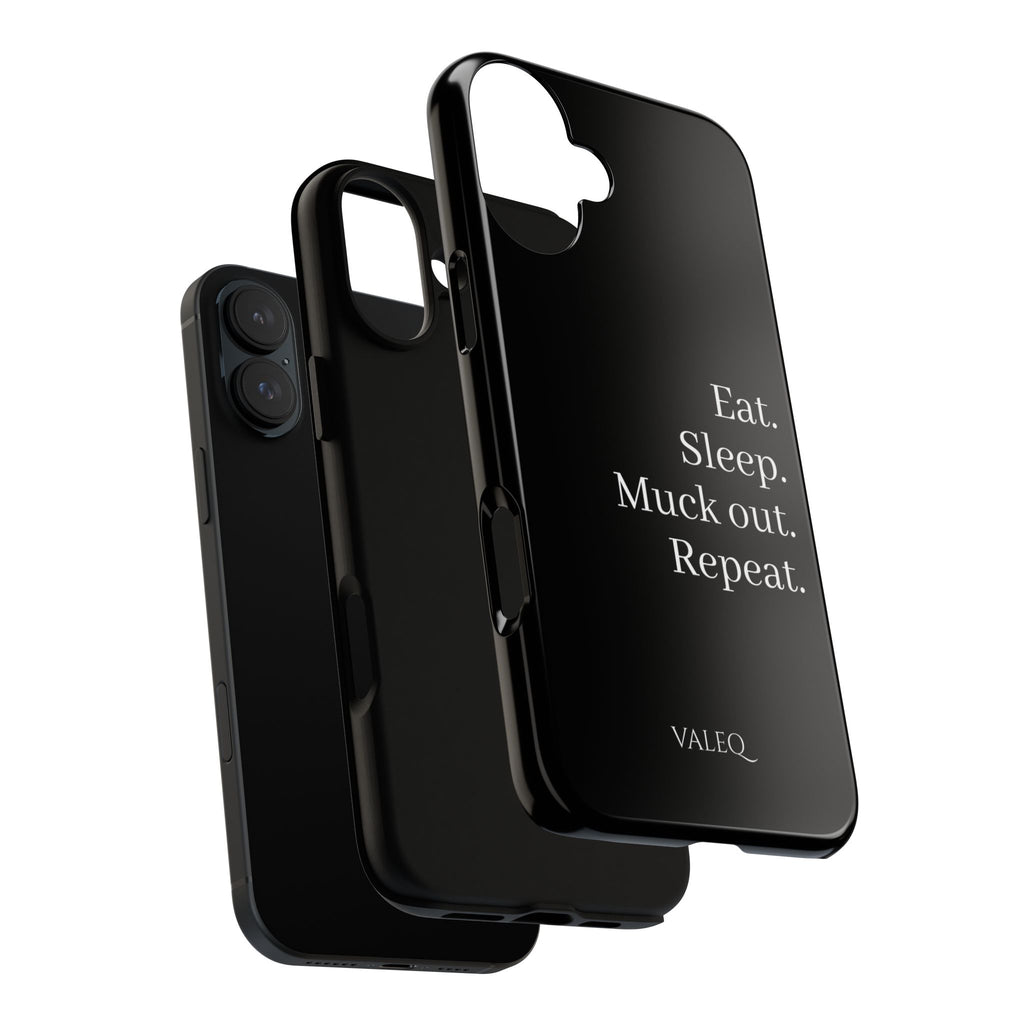 Eat. Sleep. Muck out. Repeat. Tough Phone Case
