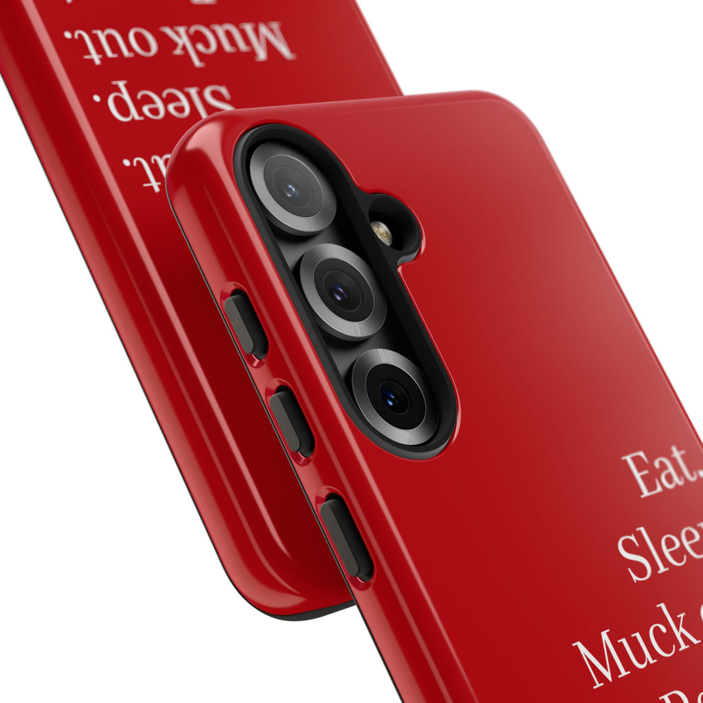 Eat. Sleep. Muck out. Repeat. Red Protective Phone Case