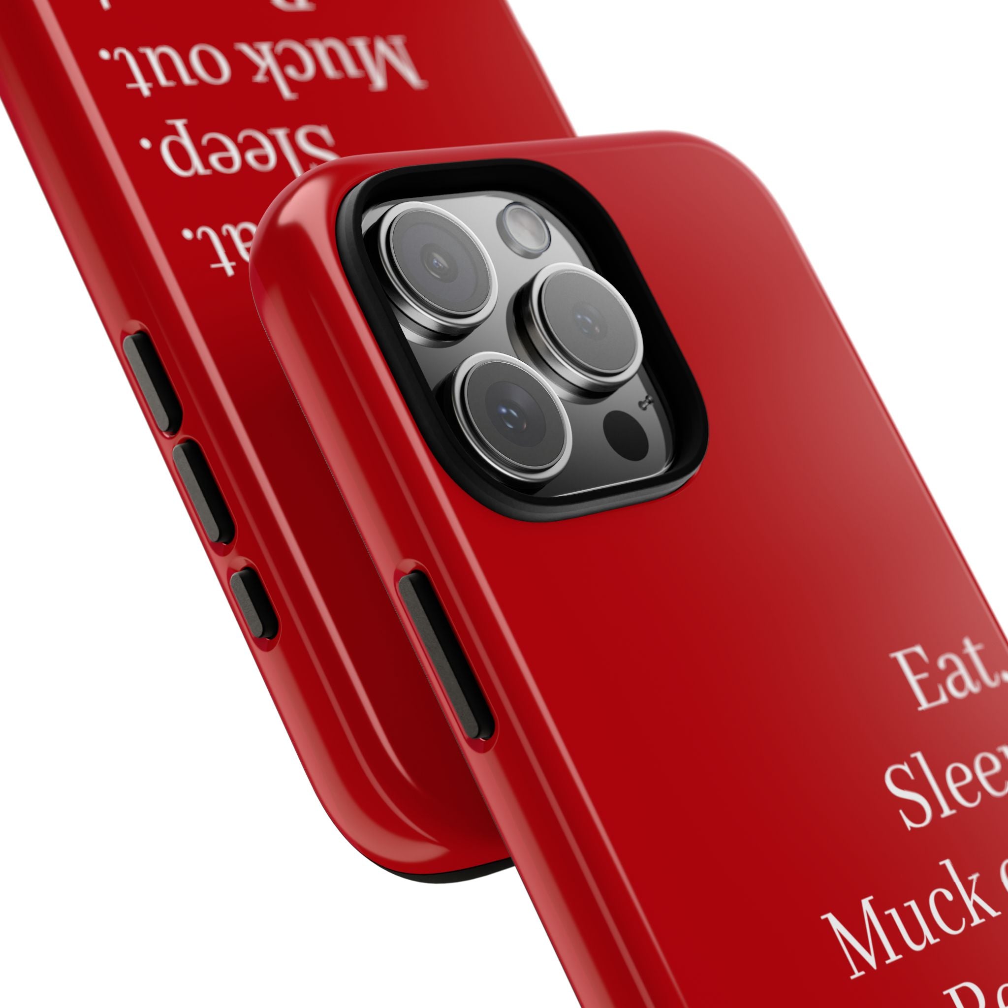 Eat. Sleep. Muck out. Repeat. Red Protective Phone Case