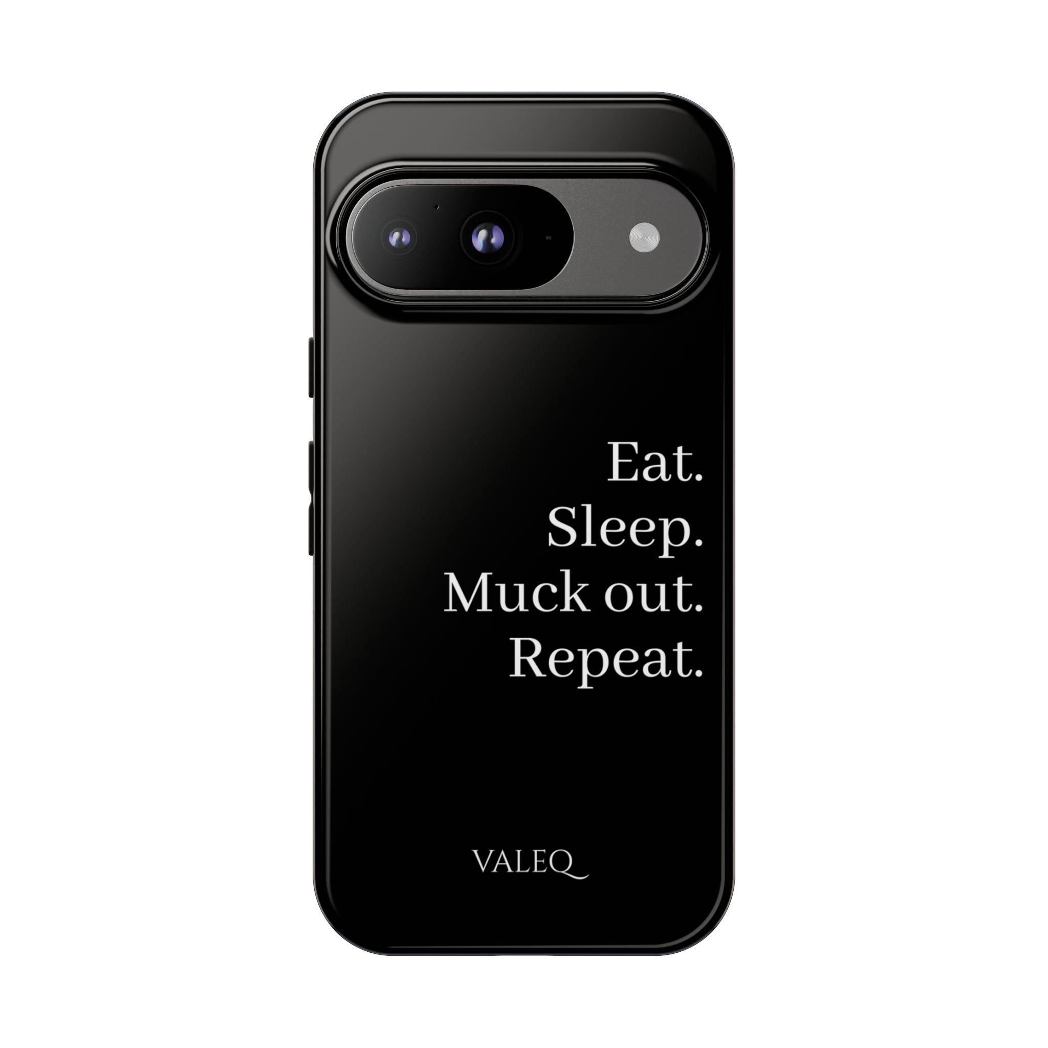 Eat. Sleep. Muck out. Repeat. Tough Phone Case