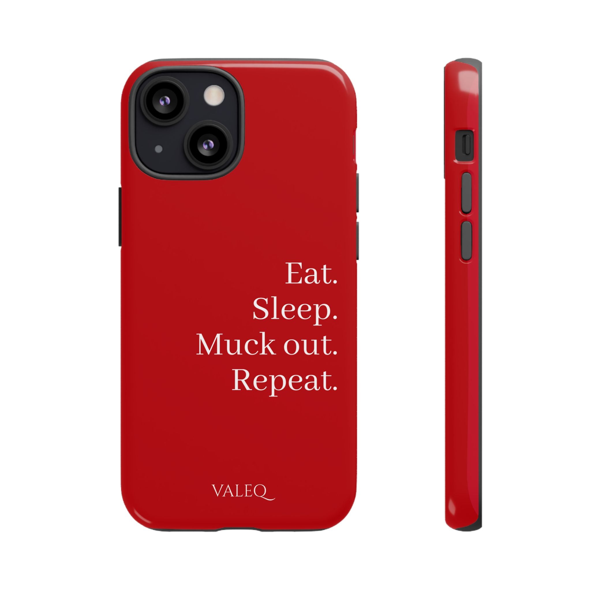 Eat. Sleep. Muck out. Repeat. Red Protective Phone Case