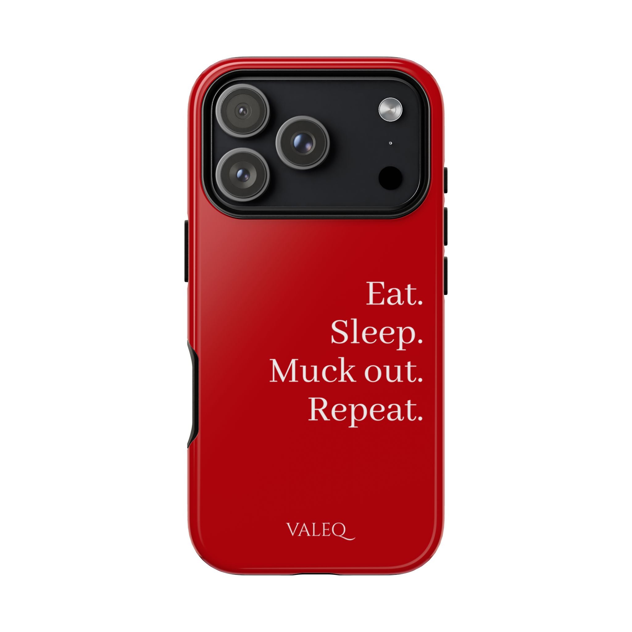 Eat. Sleep. Muck out. Repeat. Red Protective Phone Case