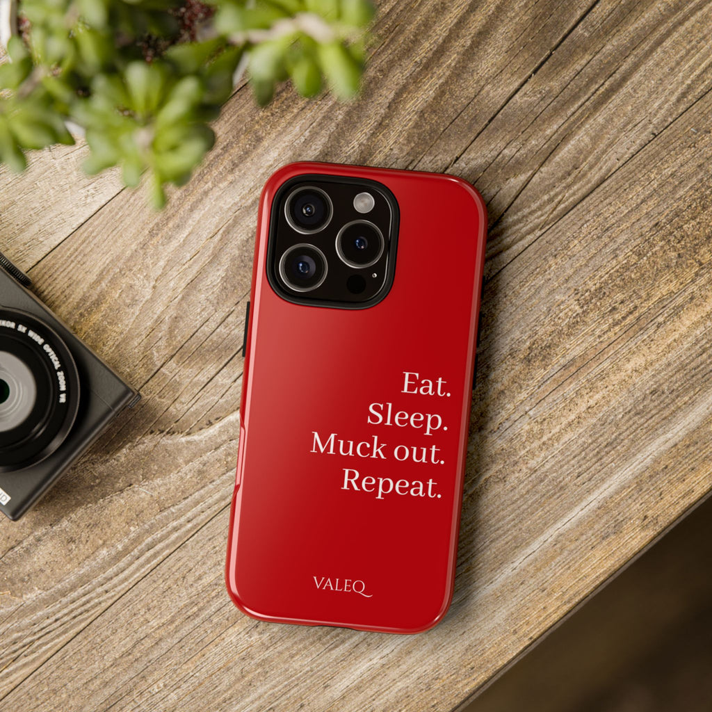 Eat. Sleep. Muck out. Repeat. Red Protective Phone Case