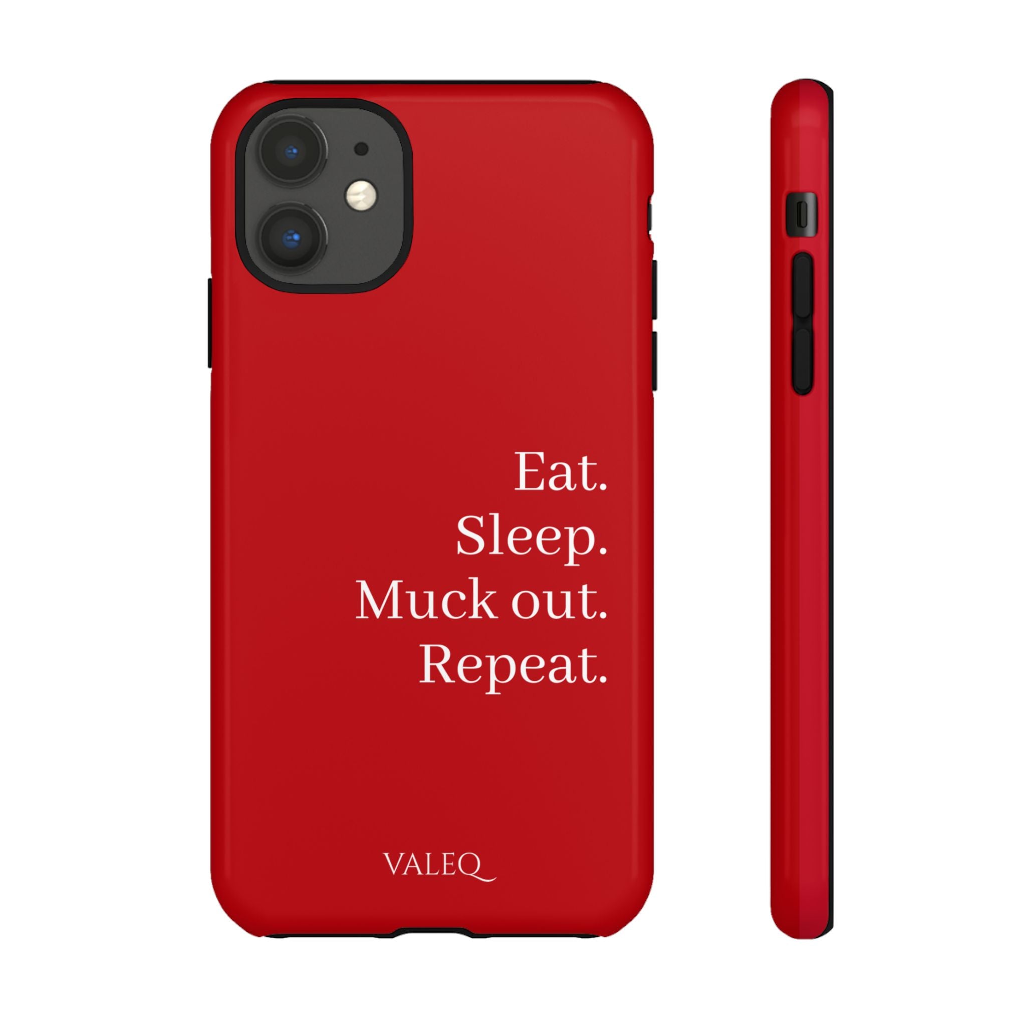 Eat. Sleep. Muck out. Repeat. Red Protective Phone Case