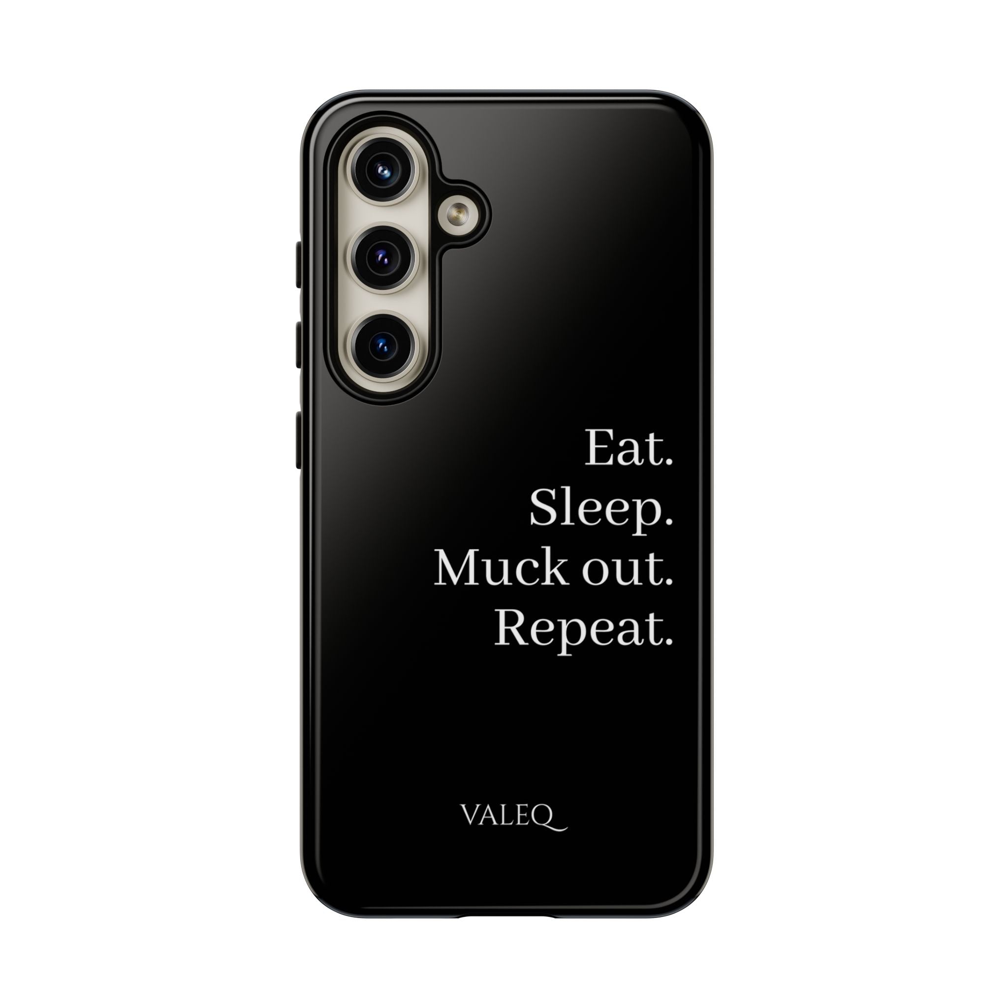 Eat. Sleep. Muck out. Repeat. Tough Phone Case