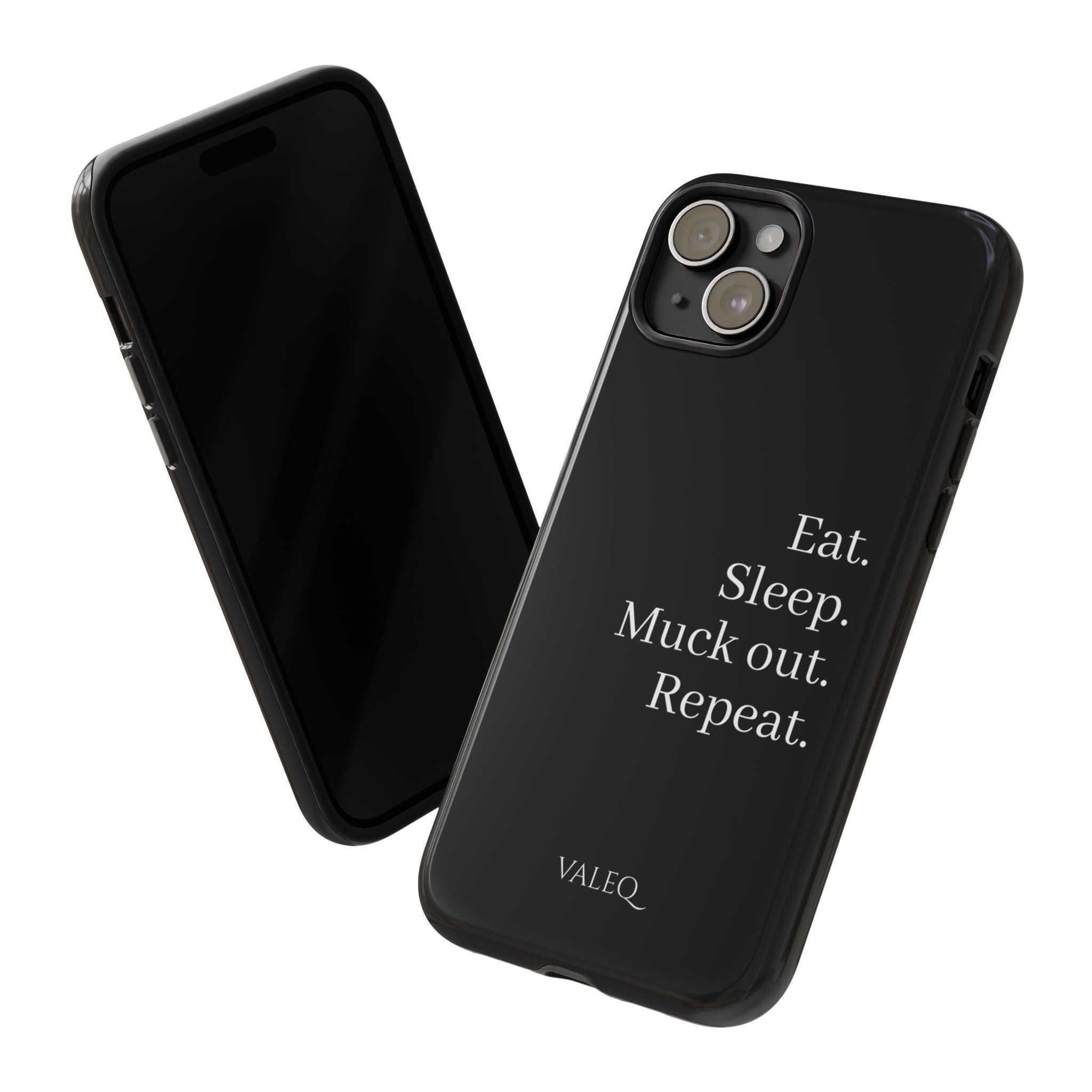 Eat. Sleep. Muck out. Repeat. Tough Phone Case