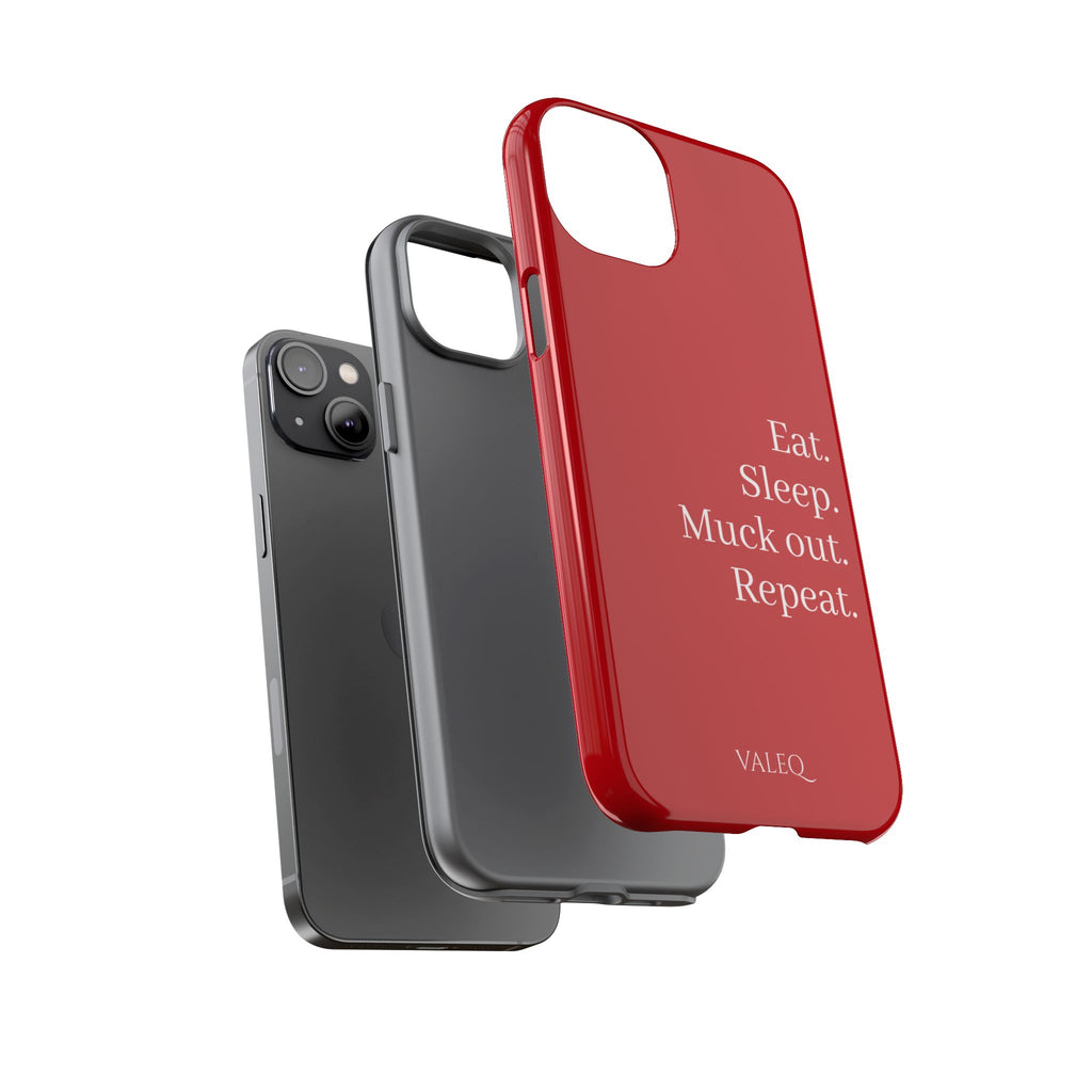 Eat. Sleep. Muck out. Repeat. Red Protective Phone Case